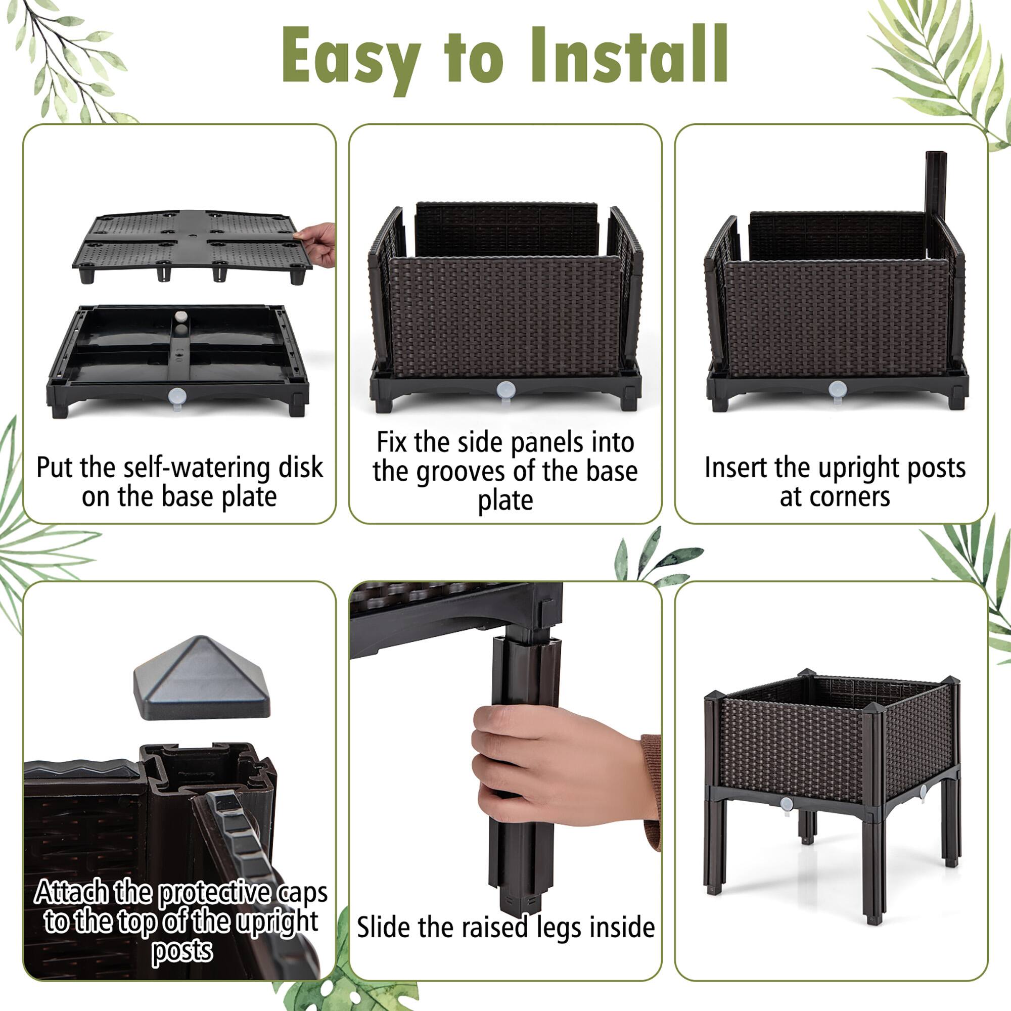 Easy to Install

1. Put the self-watering disk on the base plate
2. Fix the side panels into the grooves of the base plate
3. Insert the upright posts at corners
4. Attach the protective caps to the top of the upright posts
5. Slide the raised legs inside the posts