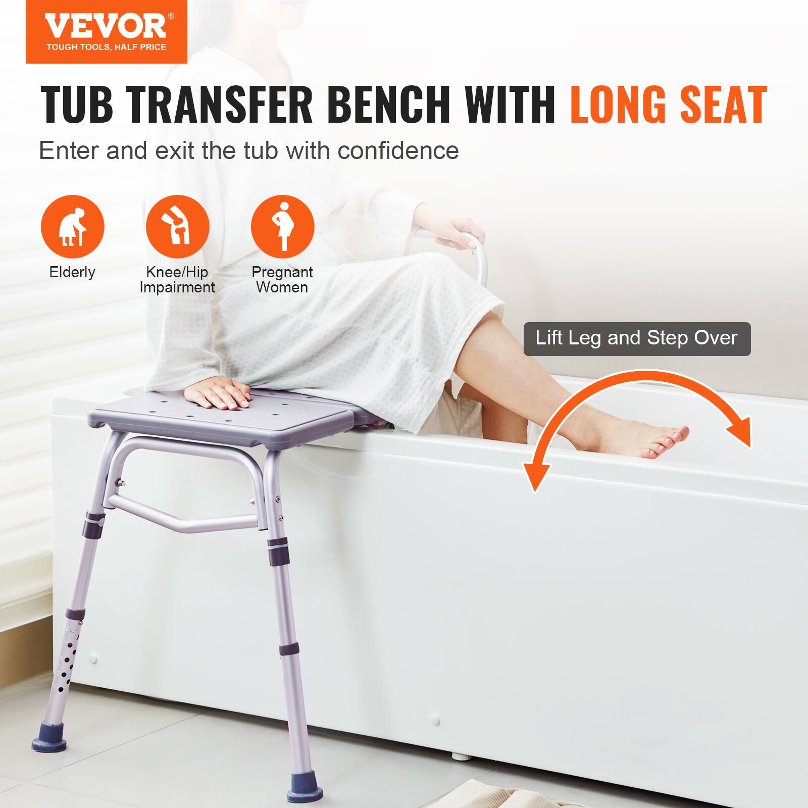 VEVOR TOUGH TOOLS, HALF PRICE TUB TRANSFER BENCH WITH LONG SEAT
Enter and exit the tub with confidence
Elderly Knee/Hip Impairment Pregnant Women
Lift Leg and Step Over