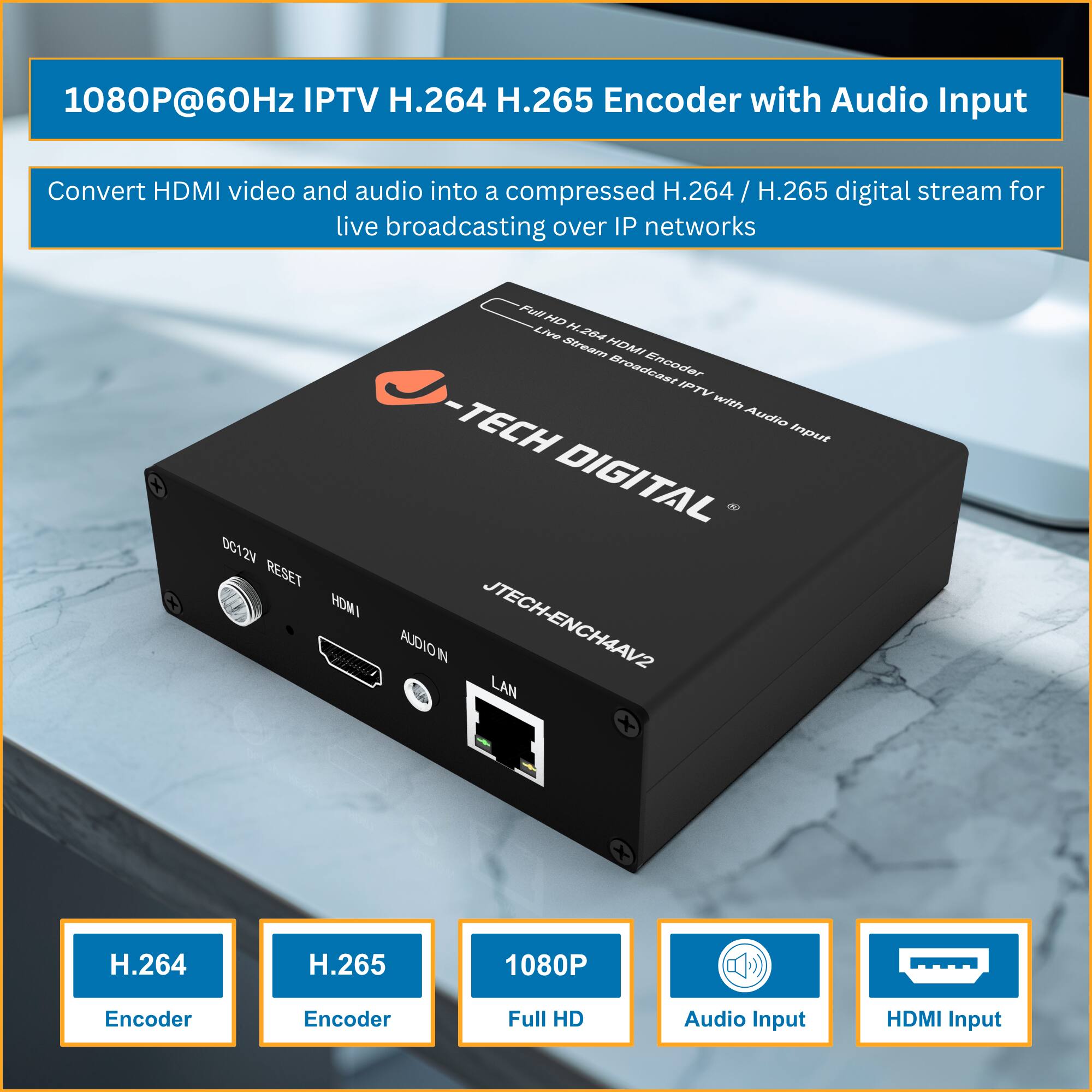 1080P@60Hz IPTV H.264 H.265 Encoder with Audio Input

Convert HDMI video and audio into a compressed H.264 / H.265 digital stream for live broadcasting over IP networks

- H.264 Encoder
- H.265 Encoder
- 1080P Full HD
- Audio Input
- HDMI Input