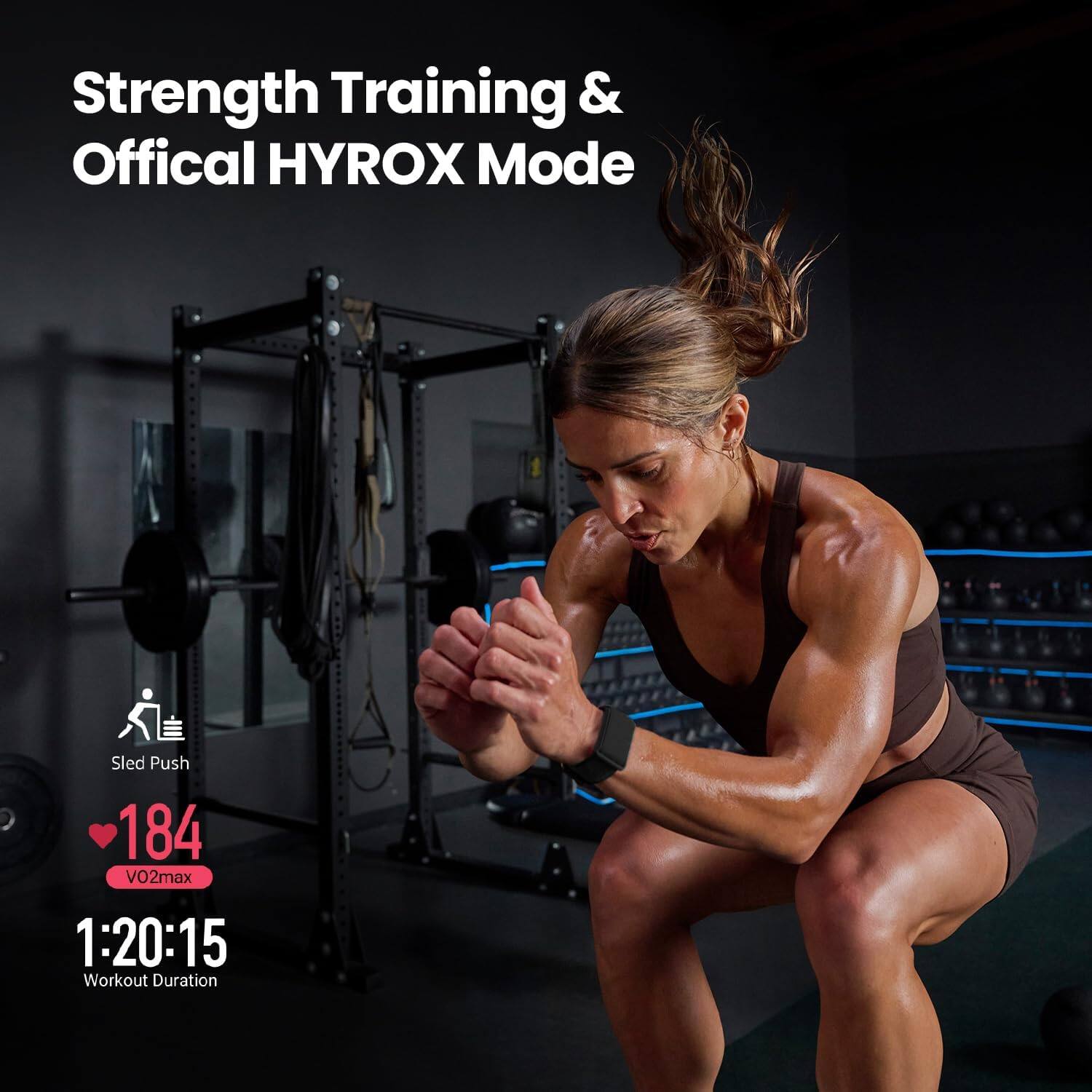 Strength Training & Official HYROX Mode  
Sled Push  
184 VO2max  
1:20:15 Workout Duration