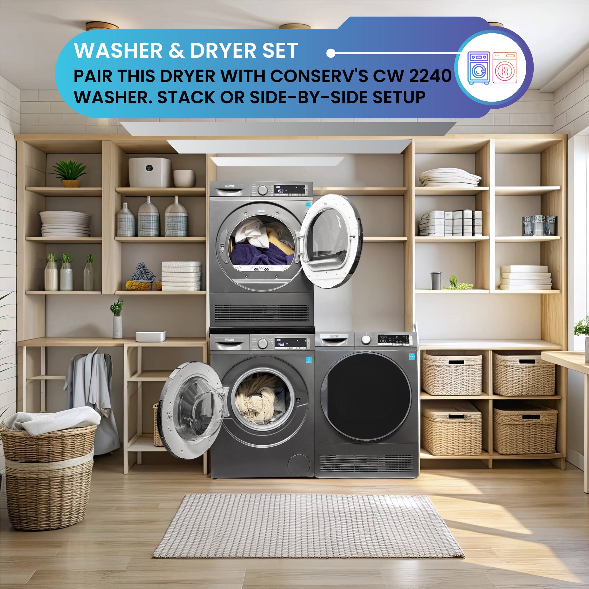 Washer & Dryer Set: Pair this dryer with Conserv's CW 2240 washer. Stack or side-by-side setup