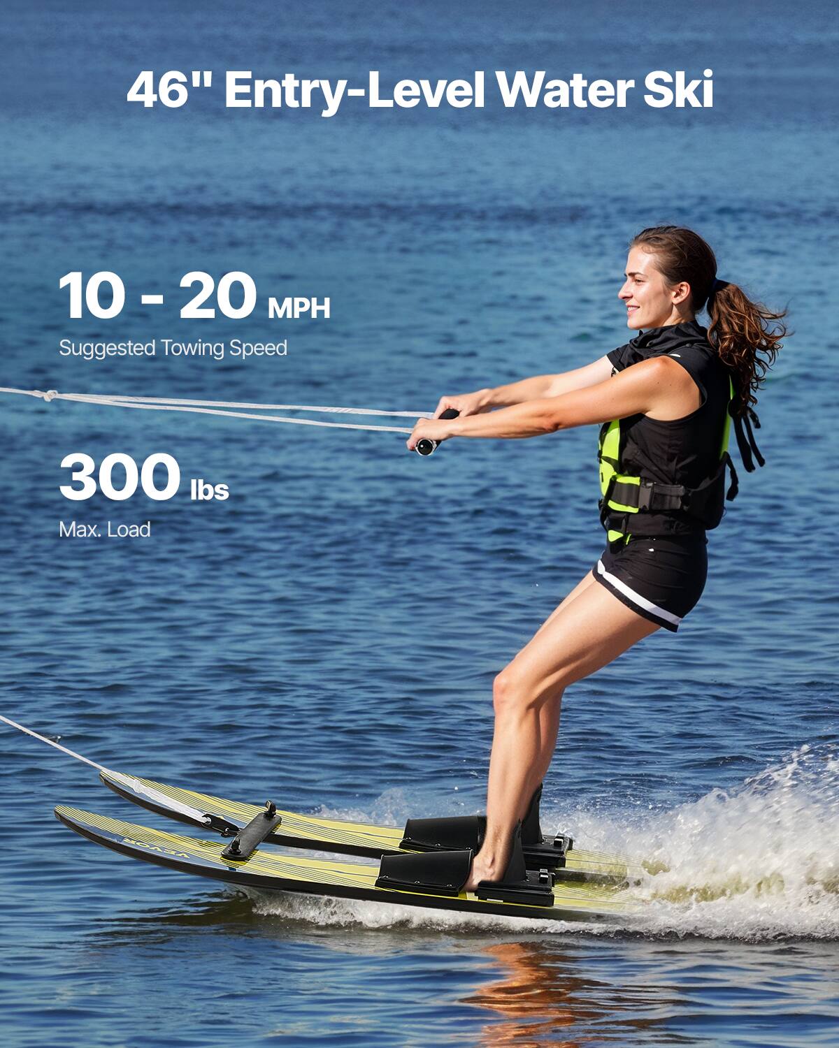 46" Entry-Level Water Ski

10 - 20 MPH  
Suggested Towing Speed

300 lbs  
Max. Load