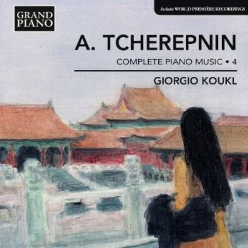 GRAND PIANO

A. TCHEREPNIN  
COMPLETE PIANO MUSIC • 4

GIORGIO KOUKL

INDIANA WORLD PREMIERE RECORDINGS