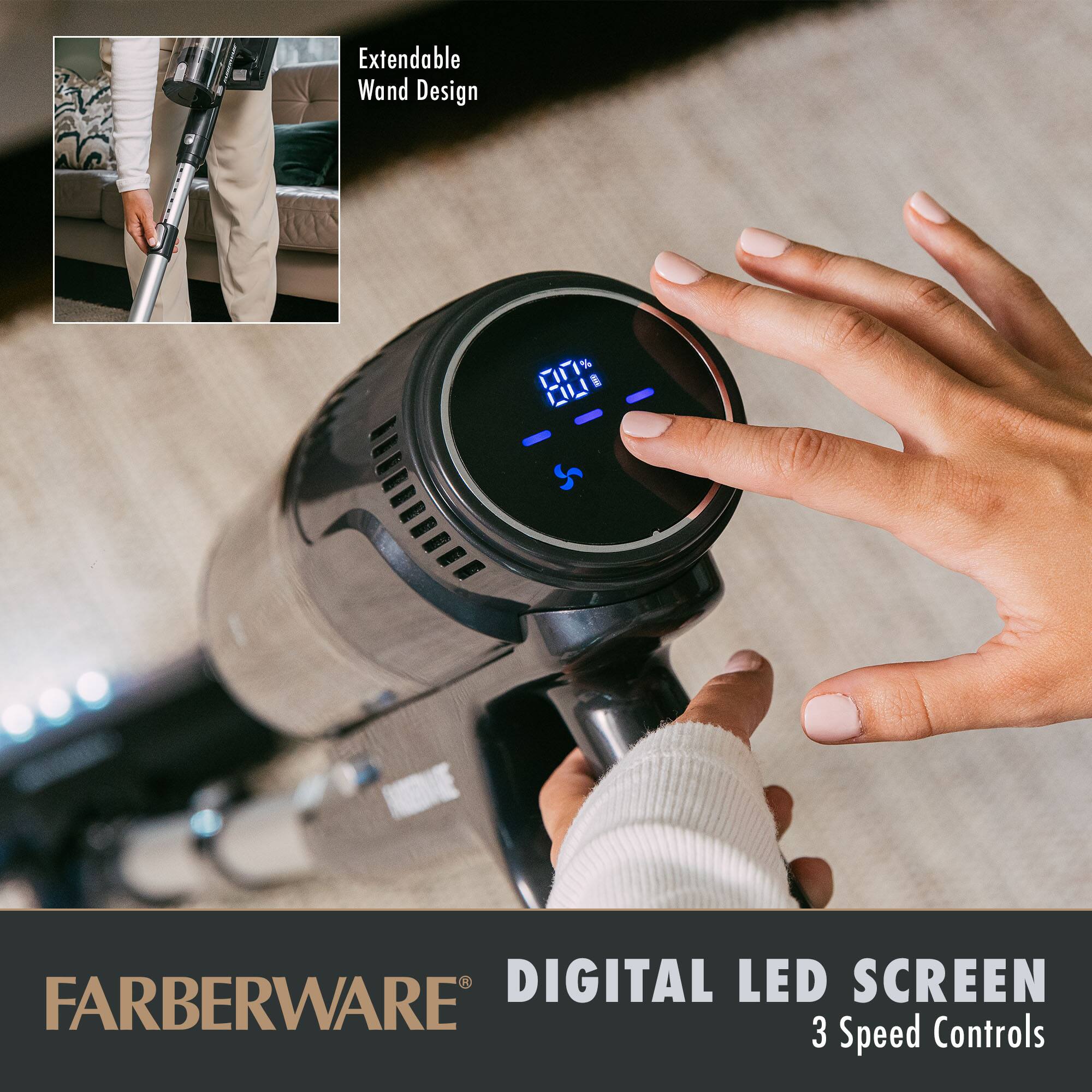 Extendable Wand Design

DIGITAL LED SCREEN
3 Speed Controls

FARBERWARE®