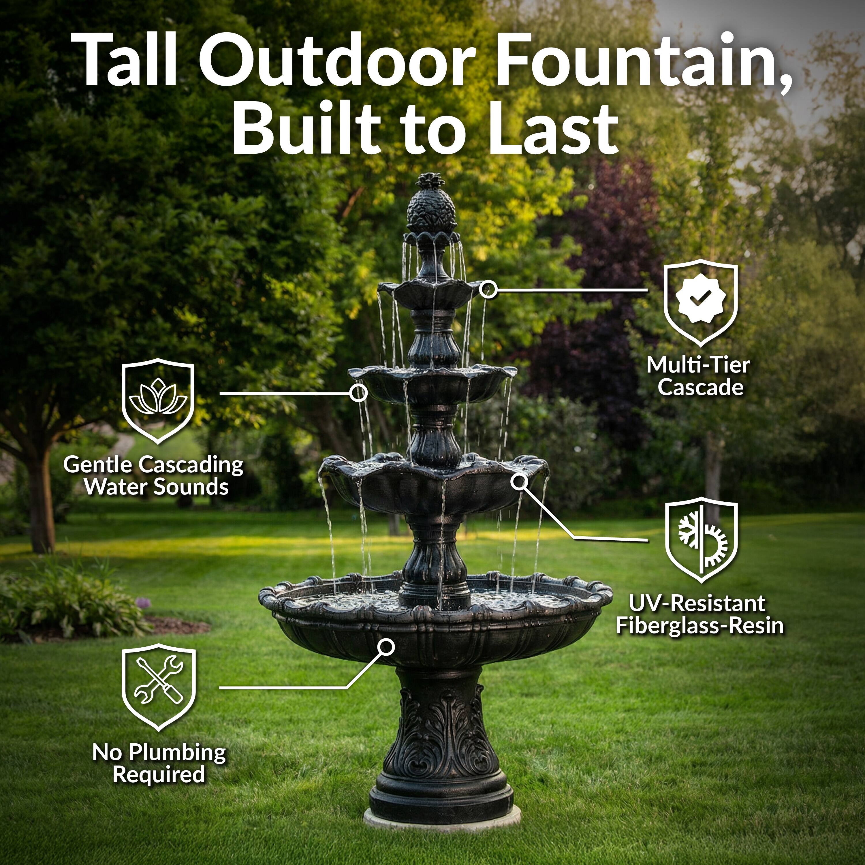 Tall Outdoor Fountain, Built to Last

- Multi-Tier Cascade
- Gentle Cascading Water Sounds
- UV-Resistant Fiberglass-Resin
- No Plumbing Required