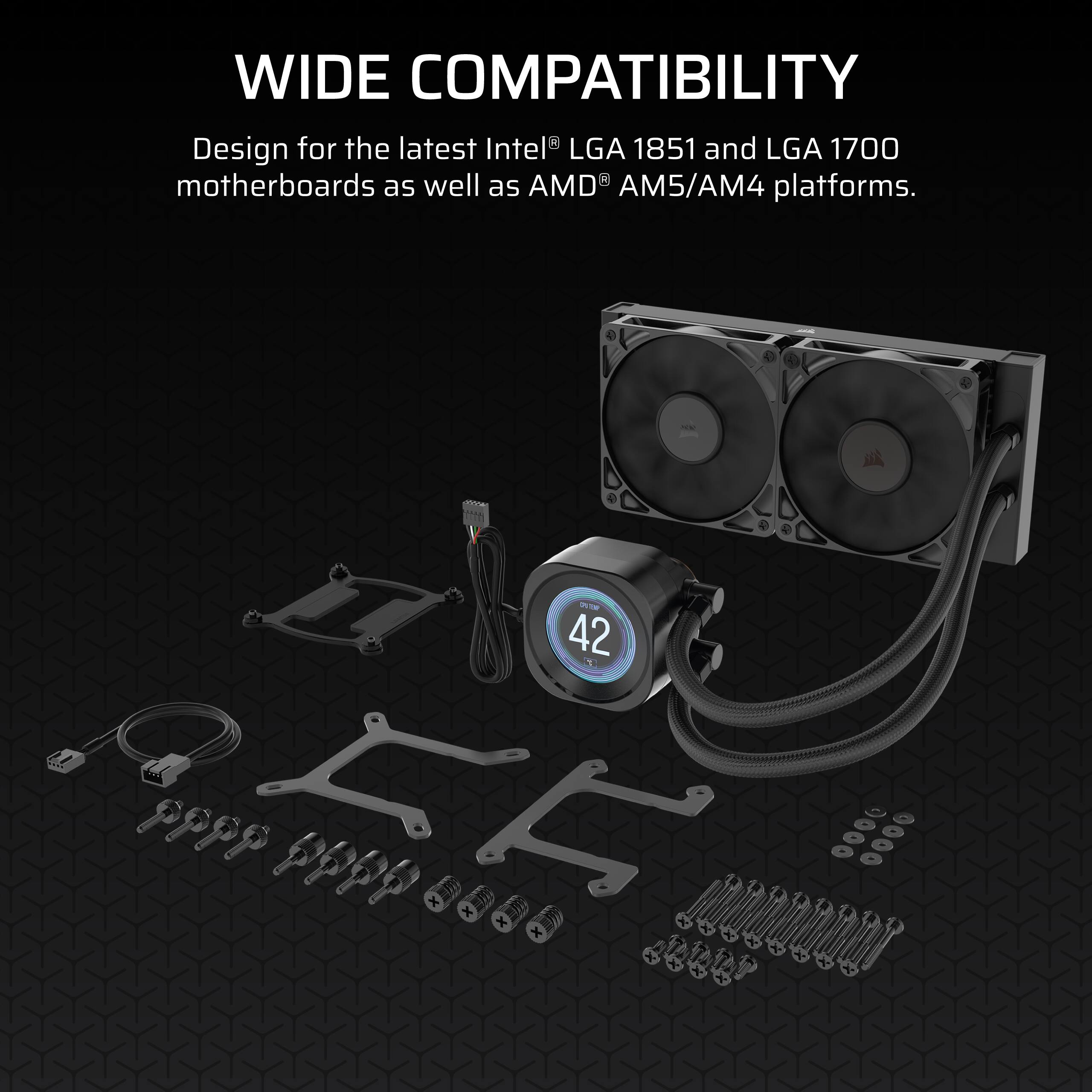 WIDE COMPATIBILITY

Design for the latest Intel® LGA 1851 and LGA 1700 motherboards as well as AMD® AM5/AM4 platforms.