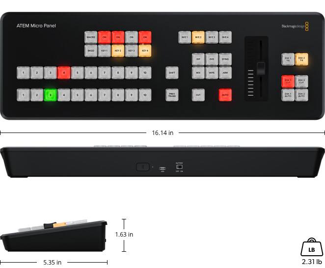 ATEM Micro Panel  
Blackmagic Design  

16.14 in  
5.35 in  
1.63 in  
2.31 lb