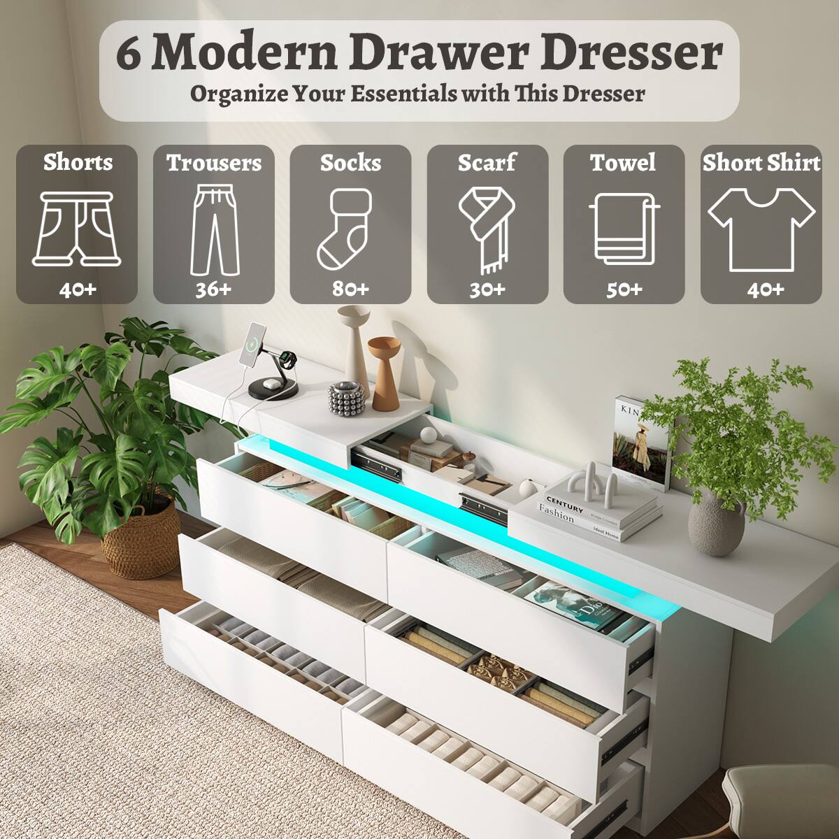 6 Modern Drawer Dresser  
Organize Your Essentials with This Dresser  

- Shorts: 40+  
- Trousers: 36+  
- Socks: 80+  
- Scarf: 30+  
- Towel: 50+  
- Short Shirt: 40+  

KIN Fashion Century