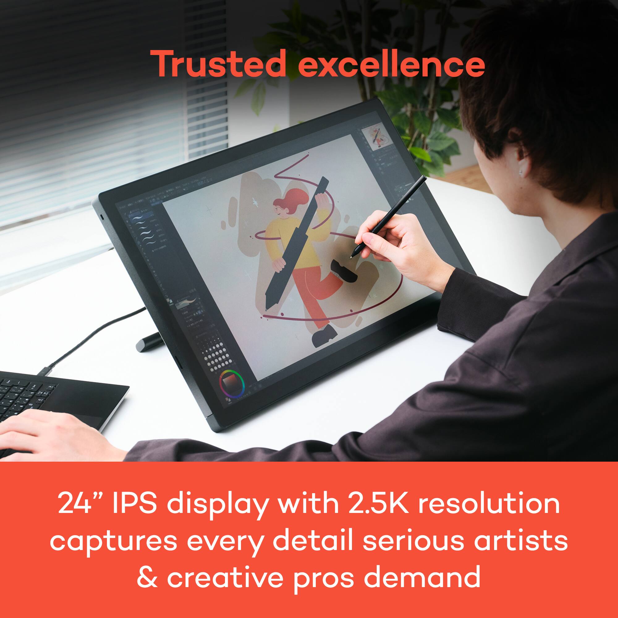 Trusted Excellence: A 24" IPS display with 2.5K resolution captures every detail serious artists and creative professionals demand.