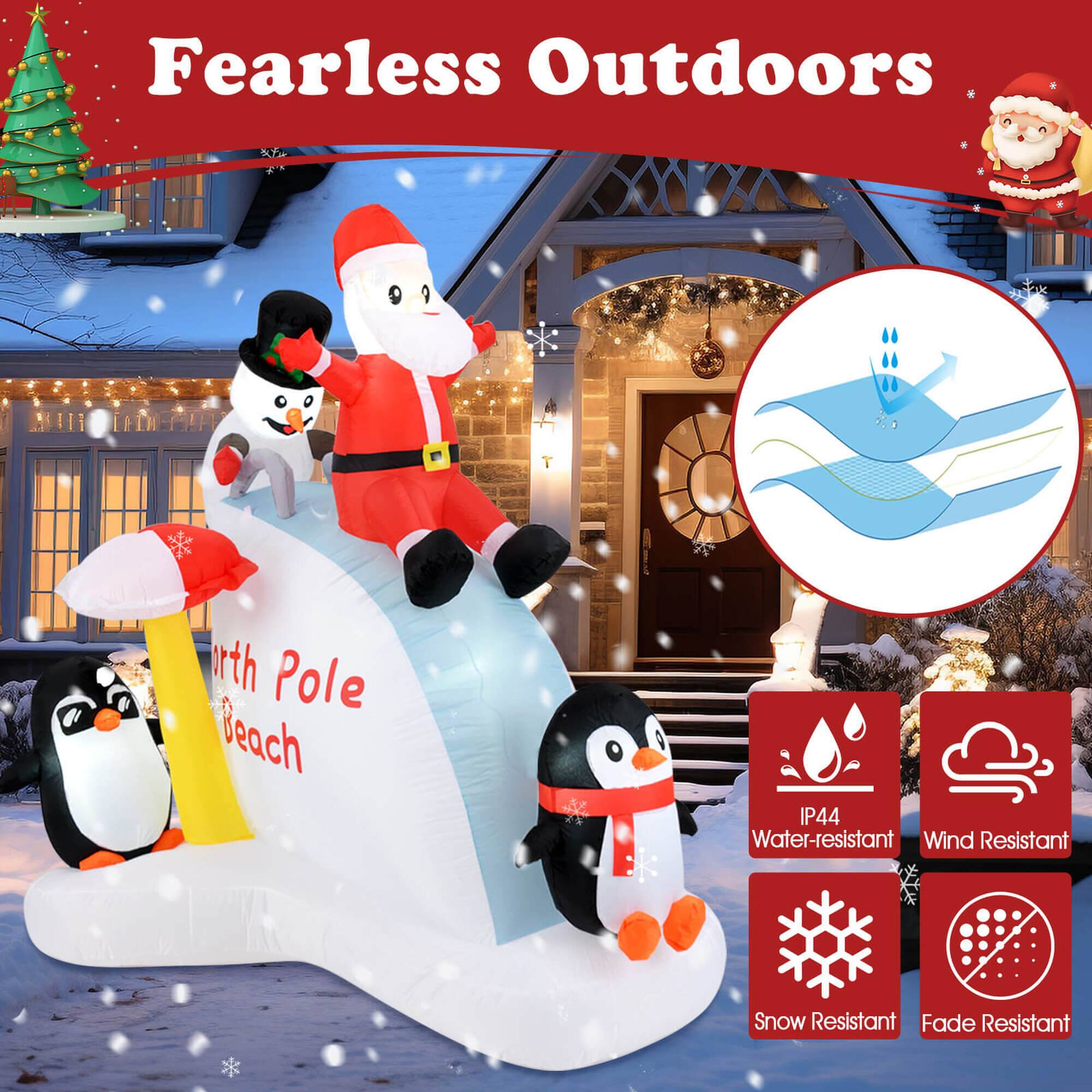 Fearless Outdoors  
North Pole Beach  
IP44 Water-resistant  
Wind Resistant  
Snow Resistant  
Fade Resistant