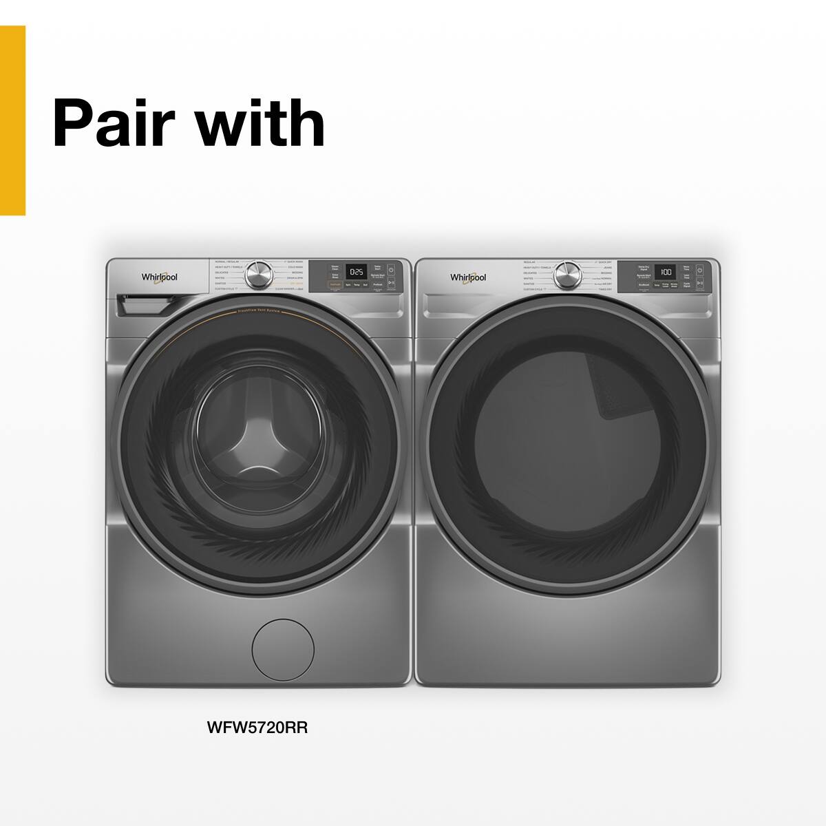 Pair with  
Whirlpool WFW5720RR