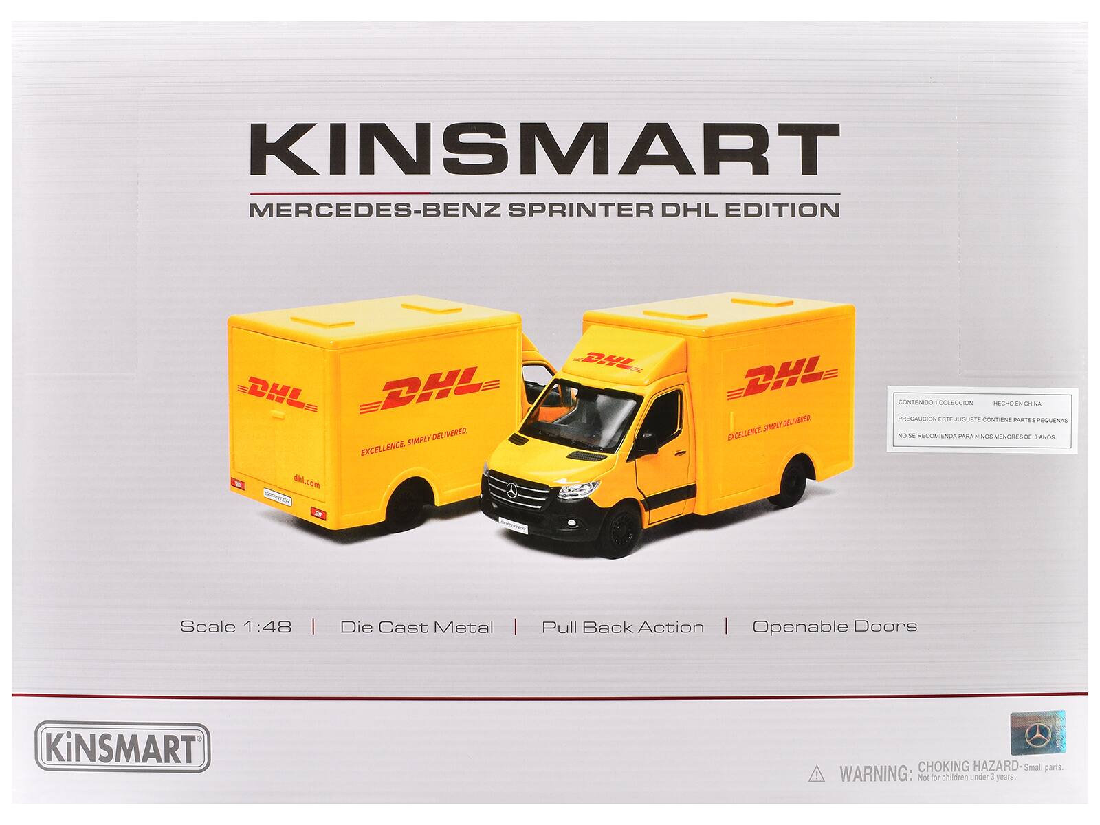 KINSMART  
MERCEDES-BENZ SPRINTER DHL EDITION  

DHL  
EXCELLENCE. SIMPLY DELIVERED.  

dhl.com  

Scale 1:48 | Die Cast Metal | Pull Back Action | Openable Doors  

CONTENIDO: 1 COLECCIÓN  
HECHO EN CHINA  

PRECAUCIÓN: ESTE JUEGO CONTIENE PARTES PEQUEÑAS.  
NO SE RECOMIENDA PARA NIÑOS MENORES DE 3 AÑOS.  

WARNING: CHOKING HAZARD - Small parts. Not for children under 3 years.