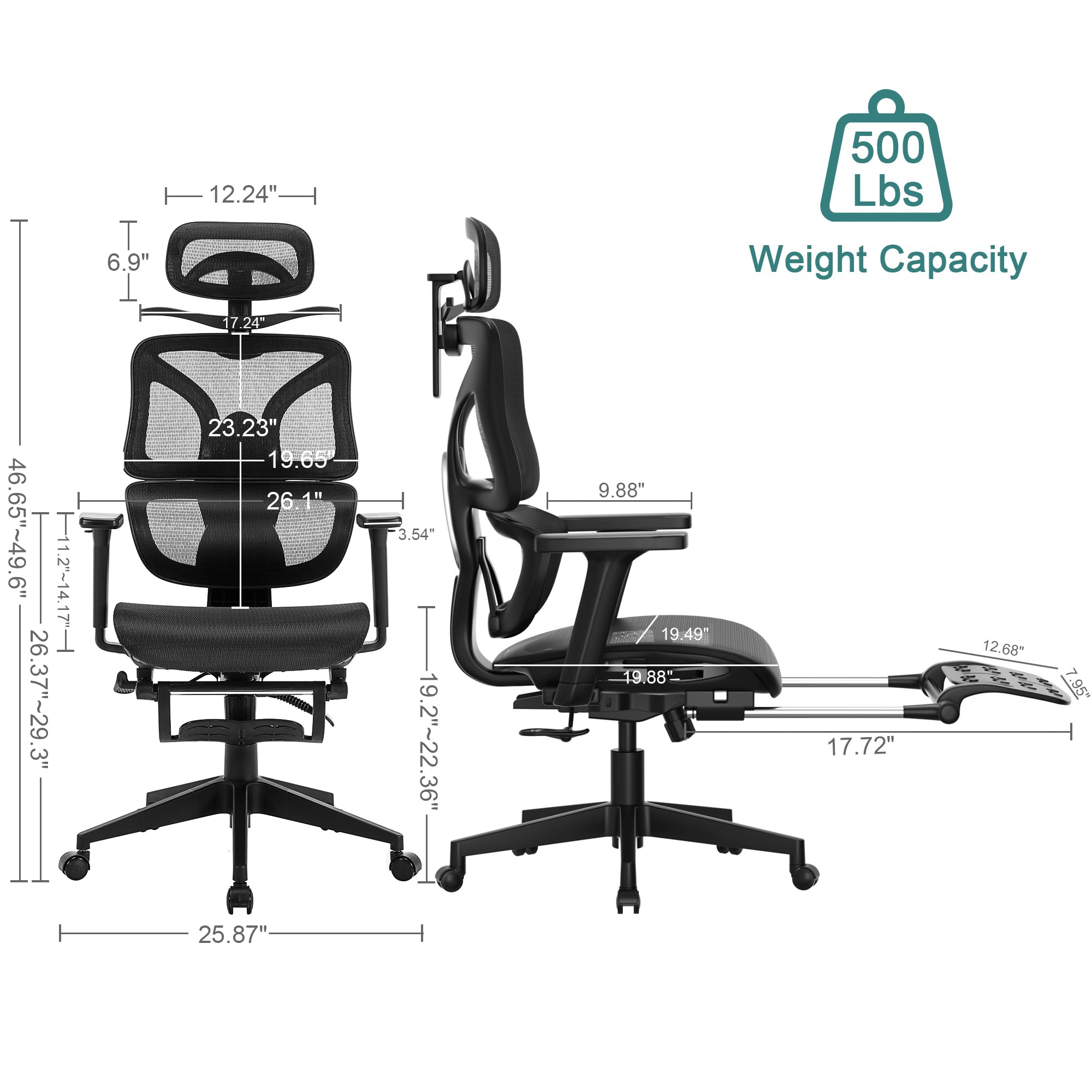 Sure, here is the corrected and grouped text from the image:

- **Weight Capacity:** 500 Lbs
- **Dimensions:**
  - **Seat:**
    - Width: 26.37"~29.3"
    - Depth: 19.65"
    - Height: 3.54"
  - **Backrest:**
    - Height: 23.23"
    - Width: 19.65"
    - Depth: 6.9"
  - **Overall:**
    - Height: 46.65"~49.6"
    - Width: 25.87"
    - Depth: 19.2"~22.36"
  - **Armrest:**
    - Height: 9.88"
    - Width: 19.49"
    - Depth: 17.72"
  - **Base:**
    - Width: 25.87"
    - Depth: 19.2"~22.36"
  - **Headrest:**
    - Height: 12.24"
  -