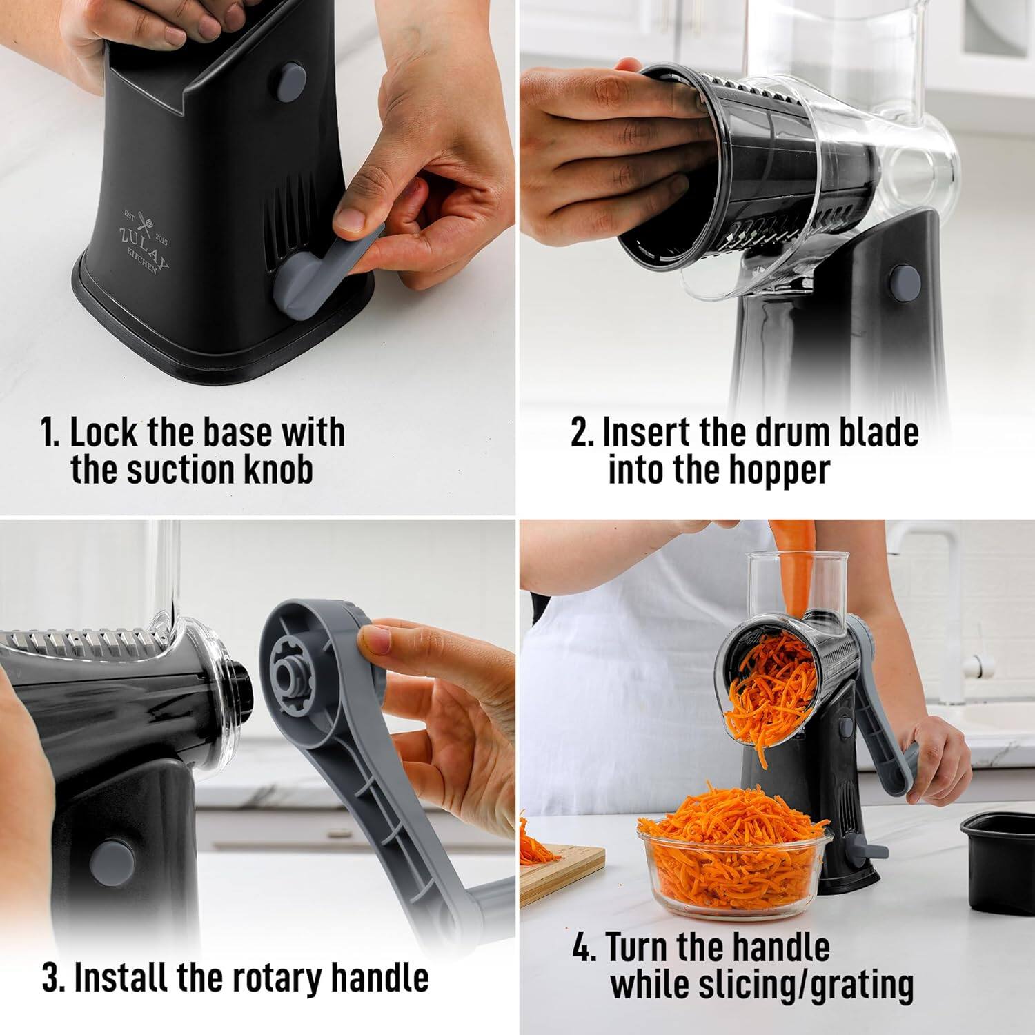 1. Lock the base with the suction knob  
2. Insert the drum blade into the hopper  
3. Install the rotary handle  
4. Turn the handle while slicing/grating