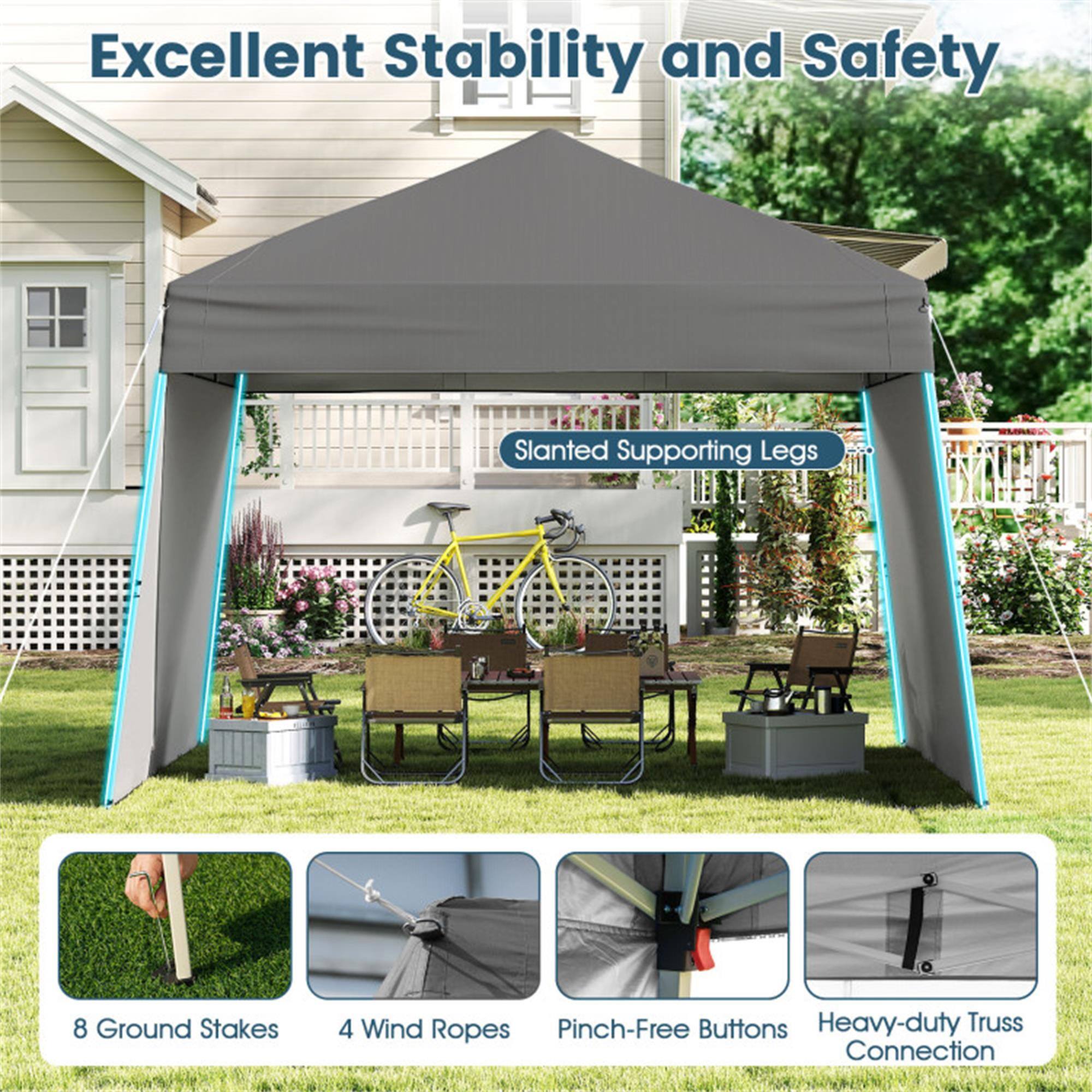 Excellent Stability and Safety

- Slanted Supporting Legs
- 8 Ground Stakes
- 4 Wind Ropes
- Pinch-Free Buttons
- Heavy-duty Truss Connection
