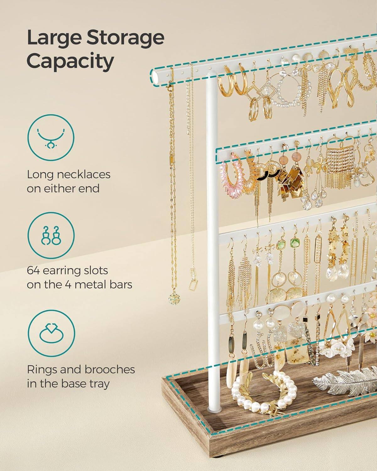 Large Storage Capacity

- Long necklaces on either end
- 64 earring slots on the 4 metal bars
- Rings and brooches in the base tray