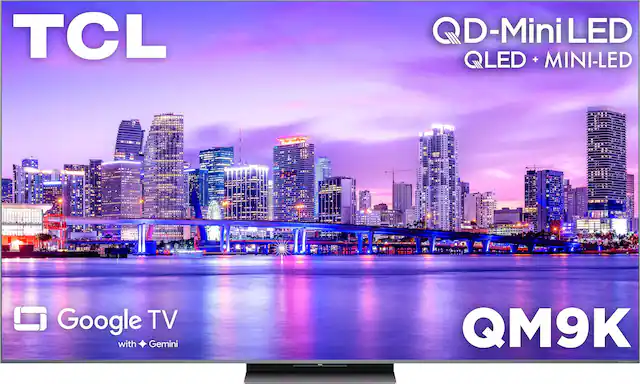 TCL
QD-Mini LED
QLED + MINI-LED
Google TV with Gemini
QM9K