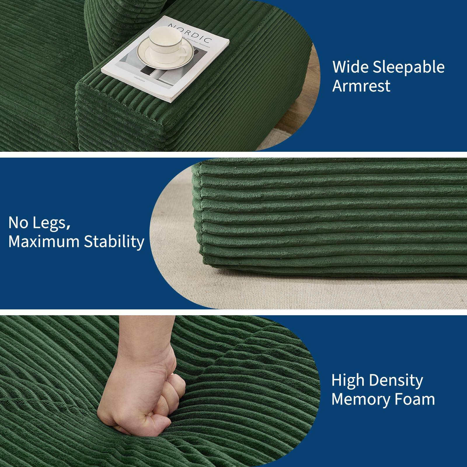 - Wide Sleepable Armrest
- No Legs, Maximum Stability
- High Density Memory Foam