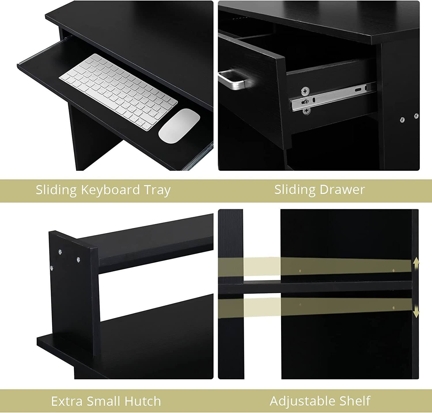 Sliding Keyboard Tray  
Sliding Drawer  
Extra Small Hutch  
Adjustable Shelf