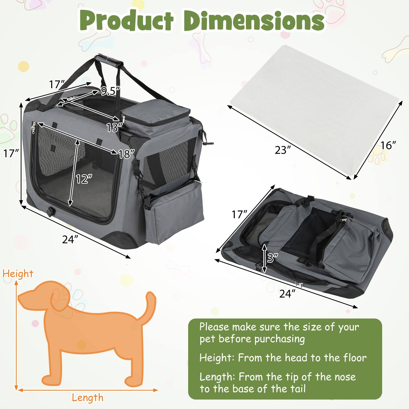 Product Dimensions
17"
9.5"
13"
18"
12"
23"
16"
17"
Height
24"
Length

Please make sure the size of your pet before purchasing
Height: From the head to the floor
Length: From the tip of the nose to the base of the tail