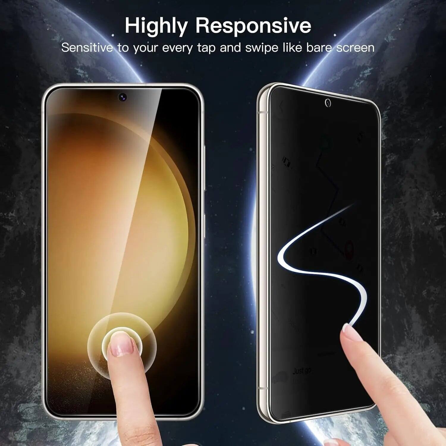 Highly Responsive  
Sensitive to your every tap and swipe like bare screen