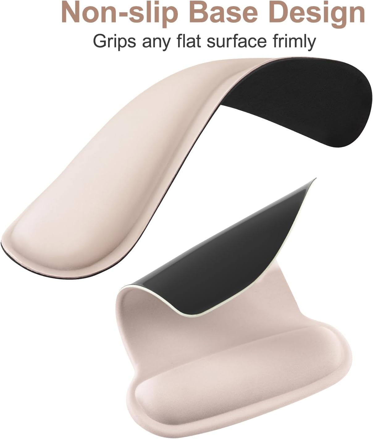 Non-slip Base Design  
Grips any flat surface firmly