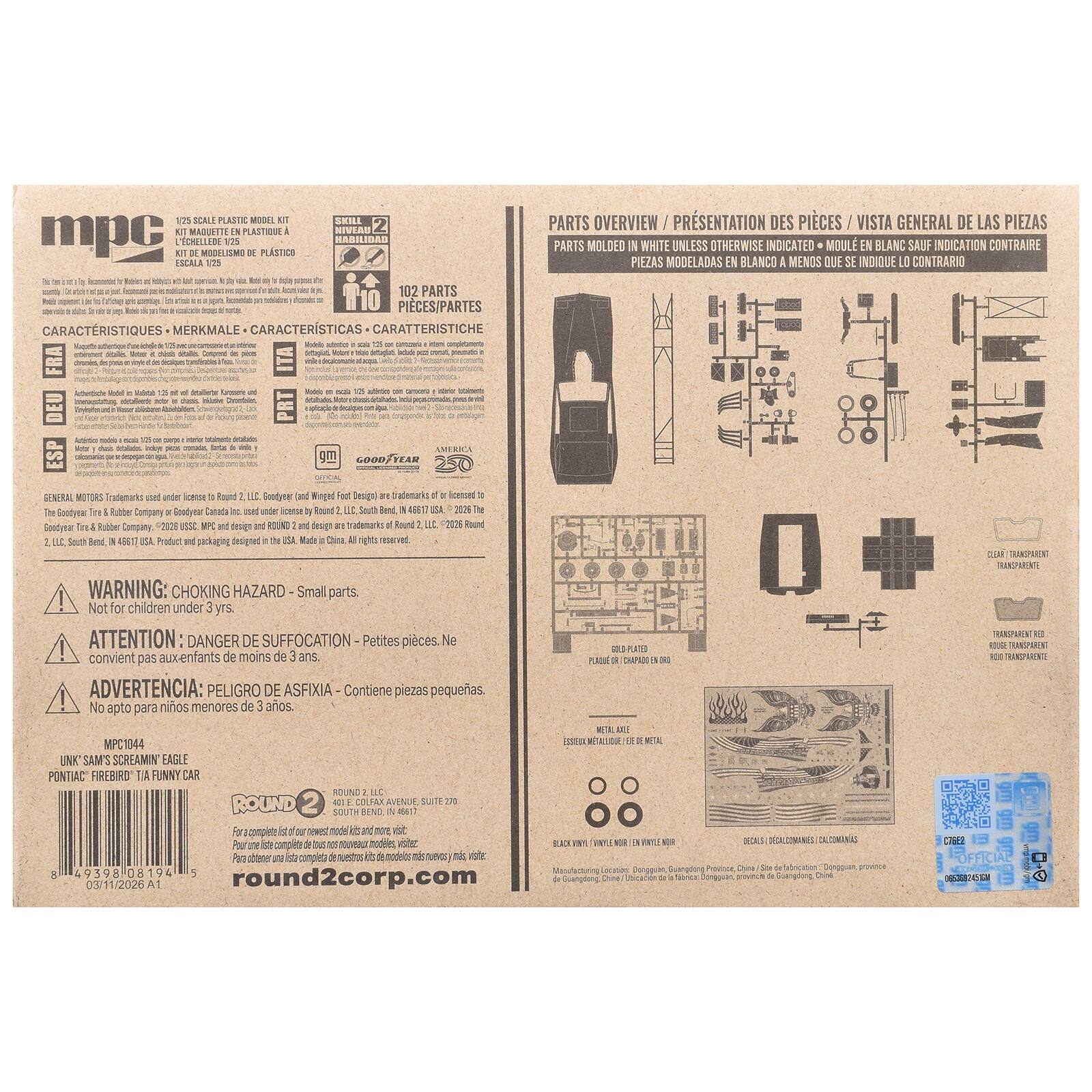 25 SCALE PLASTIC MODEL KIT  
SKILL KIT MADUETTE EN PLASTIQUE  
NIVEAU 2  
L'ÉCHELLE DE MODELISMO  
1/25 DE PLASTICO  
HABILIDAD ESCALA 25  

102 PARTS  
PIECES/PARTES  
CARACTERISTIQUES  
MERKMALE  
CARACTERÍSTICAS  
CARATTERISTICHE  

GENERAL MOTORS: Trademarks used under license to Round 2, LLC. Goodyear and Wingfoot Design are trademarks of the Goodyear Tire & Rubber Company. MPC and design and Round 2 design are trademarks of Round 2, LLC. ©2026  
GOOD YEAR  
AMERICA  

WARNING: CHOKING HAZARD - Small parts. Not for children under 3 yrs.  
ATTENTION: DANGER DE SUFFOCATION - Petites pièces. Ne convient pas aux enfants de moins de 3 ans.  
ADVERTENCIA: PELIGRO DE ASFIXIA - Contiene piezas pequeñas. No apto para niños menores de 3 años.  

MPC 1044  
UNK'S "