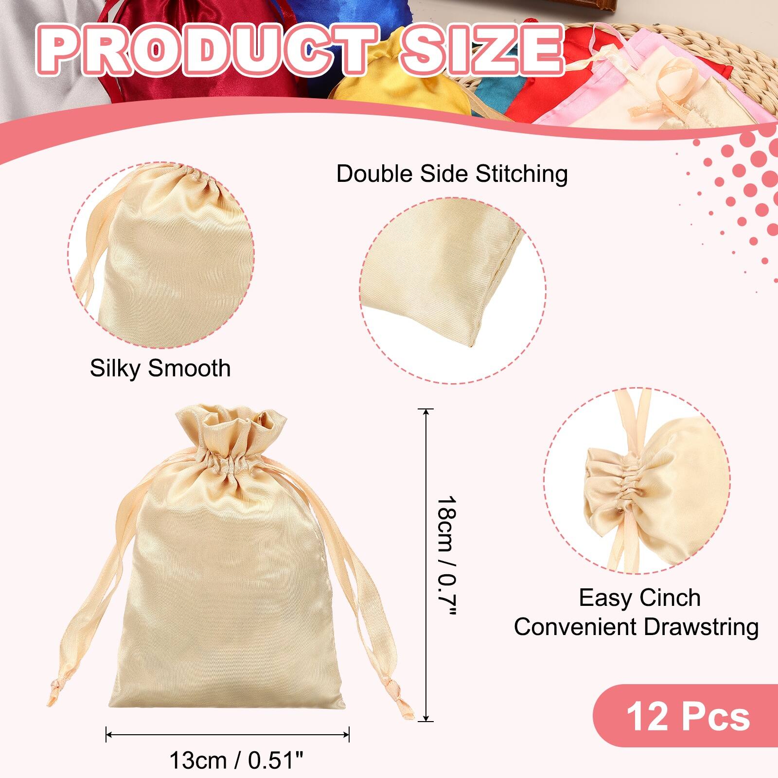 PRODUCT SIZE

Double Side Stitching

Silky Smooth

18cm / 0.7"

Easy Cinch Convenient Drawstring

13cm / 0.51"

12 Pcs
