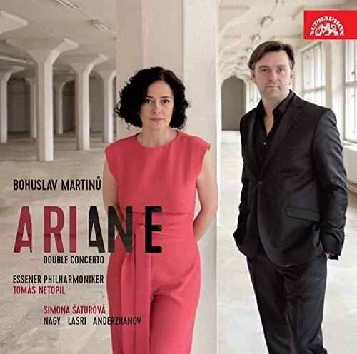 BOHUSLAV MARTINŮ  
ARIANE  
DOUBLE CONCERTO  

ESSENER PHILHARMONIKER  
TOMÁŠ NETOPIL  
SIMONA SATUROVA  
NAGY LASRI ANDERZHANOV