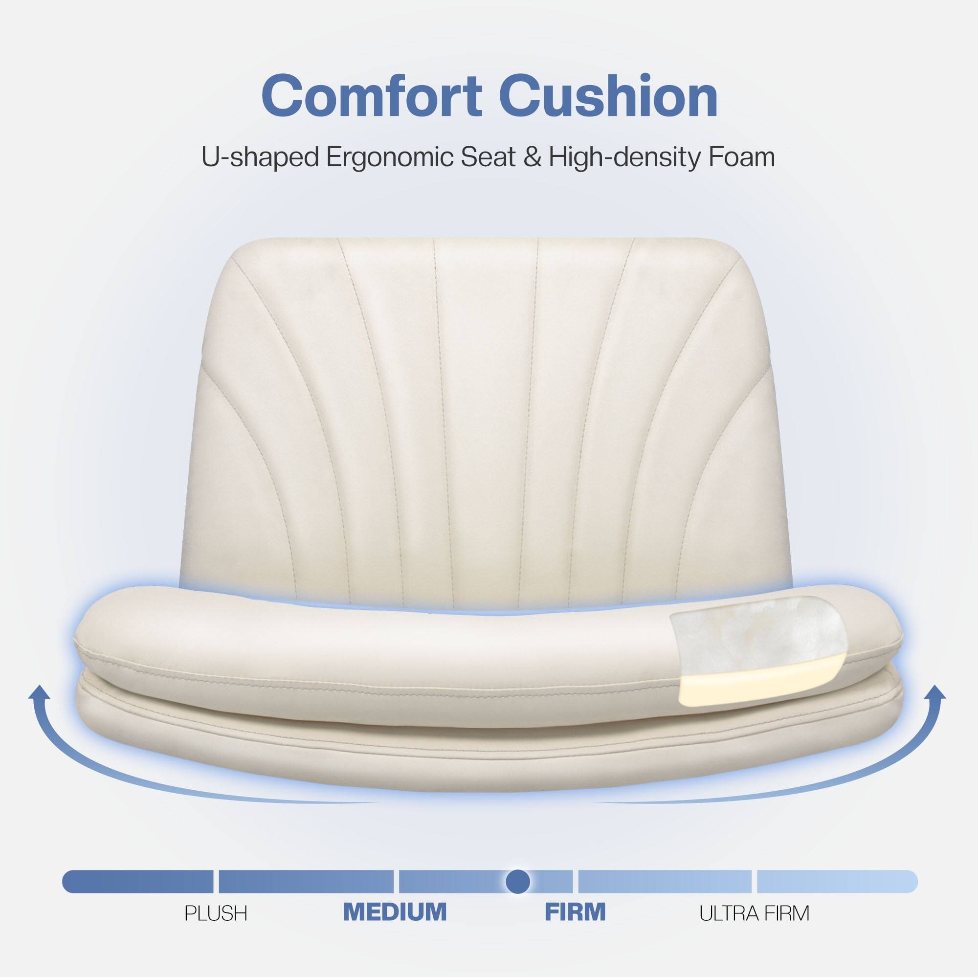 Comfort Cushion  
U-shaped Ergonomic Seat & High-density Foam  

PLUSH  
MEDIUM  
FIRM  
ULTRA FIRM