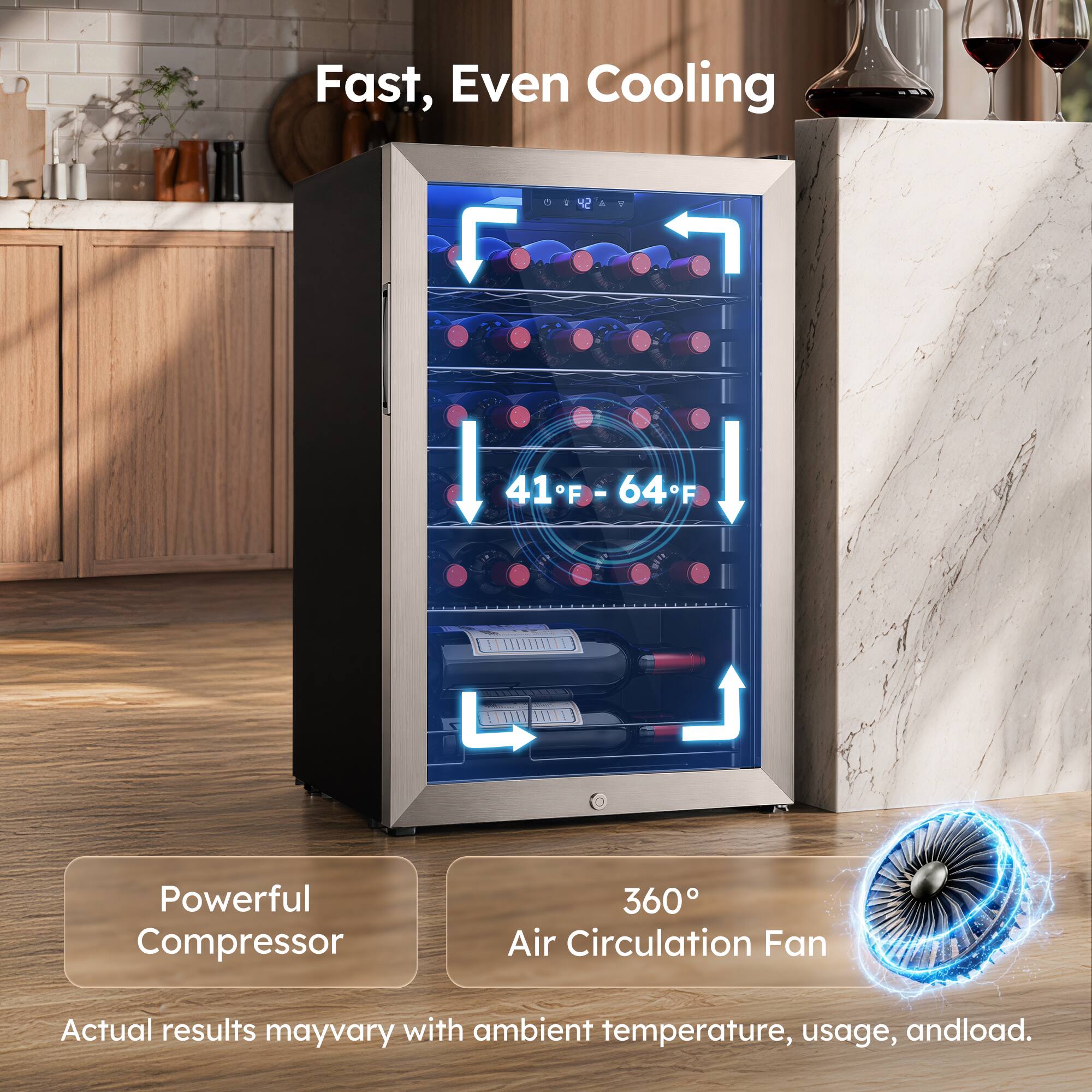 Fast, Even Cooling  
41°F - 64°F  
Powerful Compressor  
360° Air Circulation Fan  
Actual results may vary with ambient temperature, usage, and load.