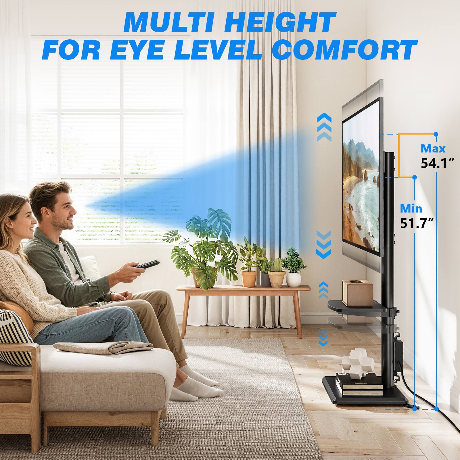MULTI HEIGHT FOR EYE LEVEL COMFORT

Max 54.1"
Min 51.7"