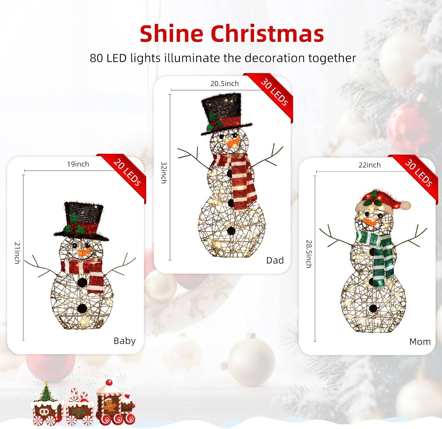 Shine Christmas  
80 LED lights illuminate the decoration together  

- Baby: 19 inch, 20 LEDs  
- Dad: 20.5 inch, 30 LEDs  
- Mom: 28.5 inch, 30 LEDs