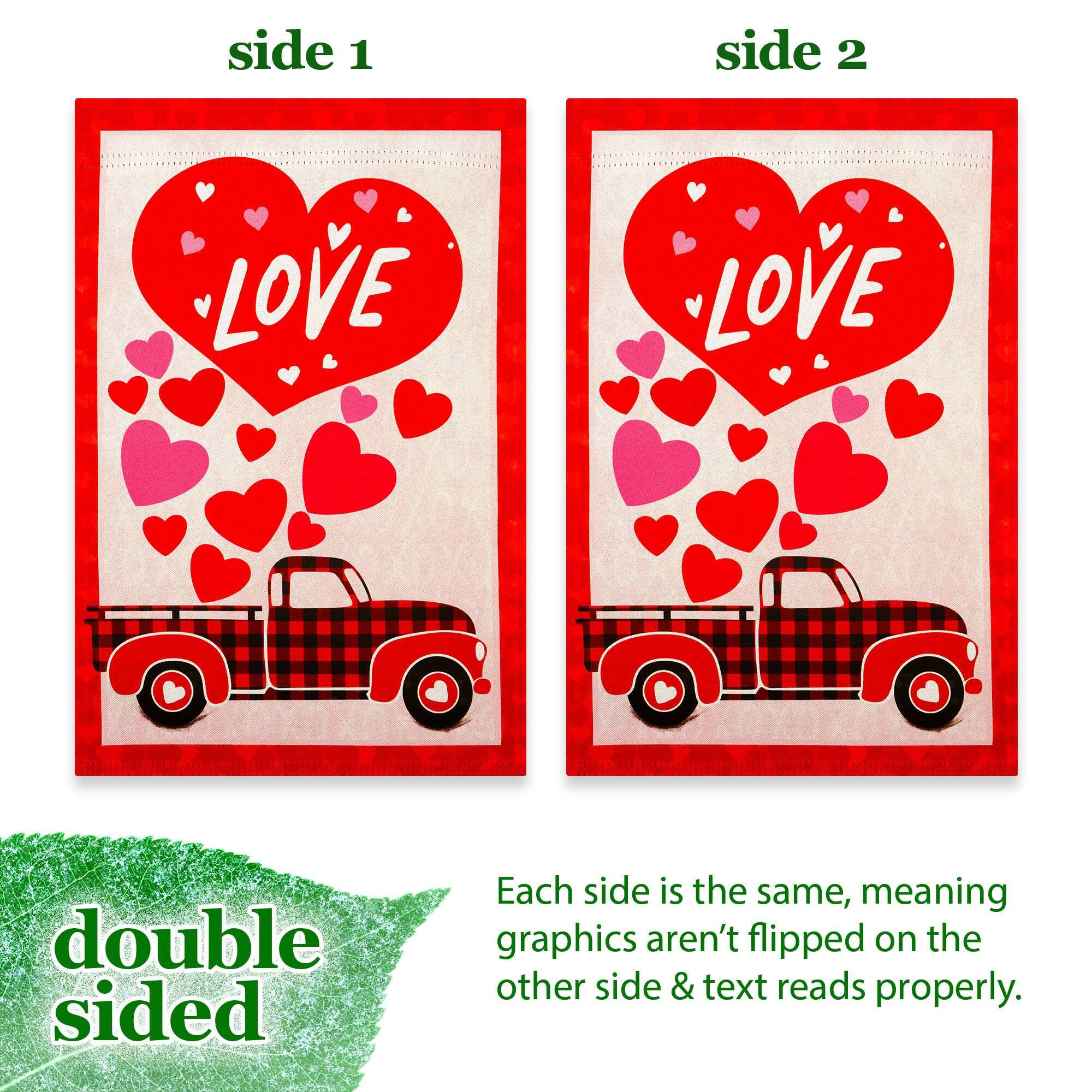 side 1 side 2 LOVE LOVE double sided

Each side is the same, meaning graphics aren't flipped on the other side & text reads properly.