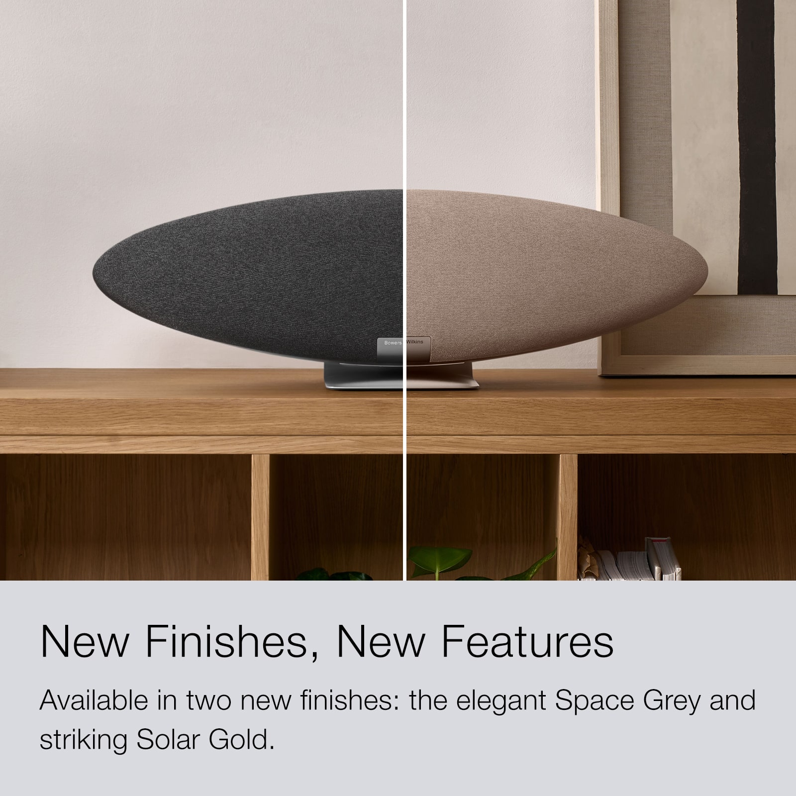 New Finishes, New Features: Available in two new finishes: the elegant Space Grey and striking Solar Gold.