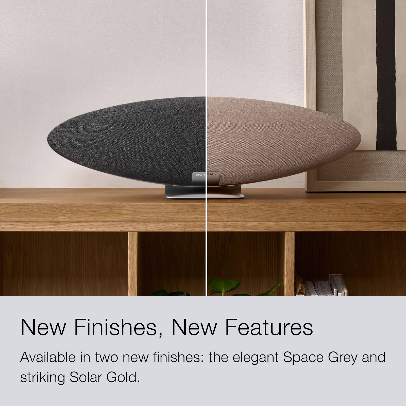 New Finishes, New Features: Available in two new finishes: the elegant Space Grey and striking Solar Gold.