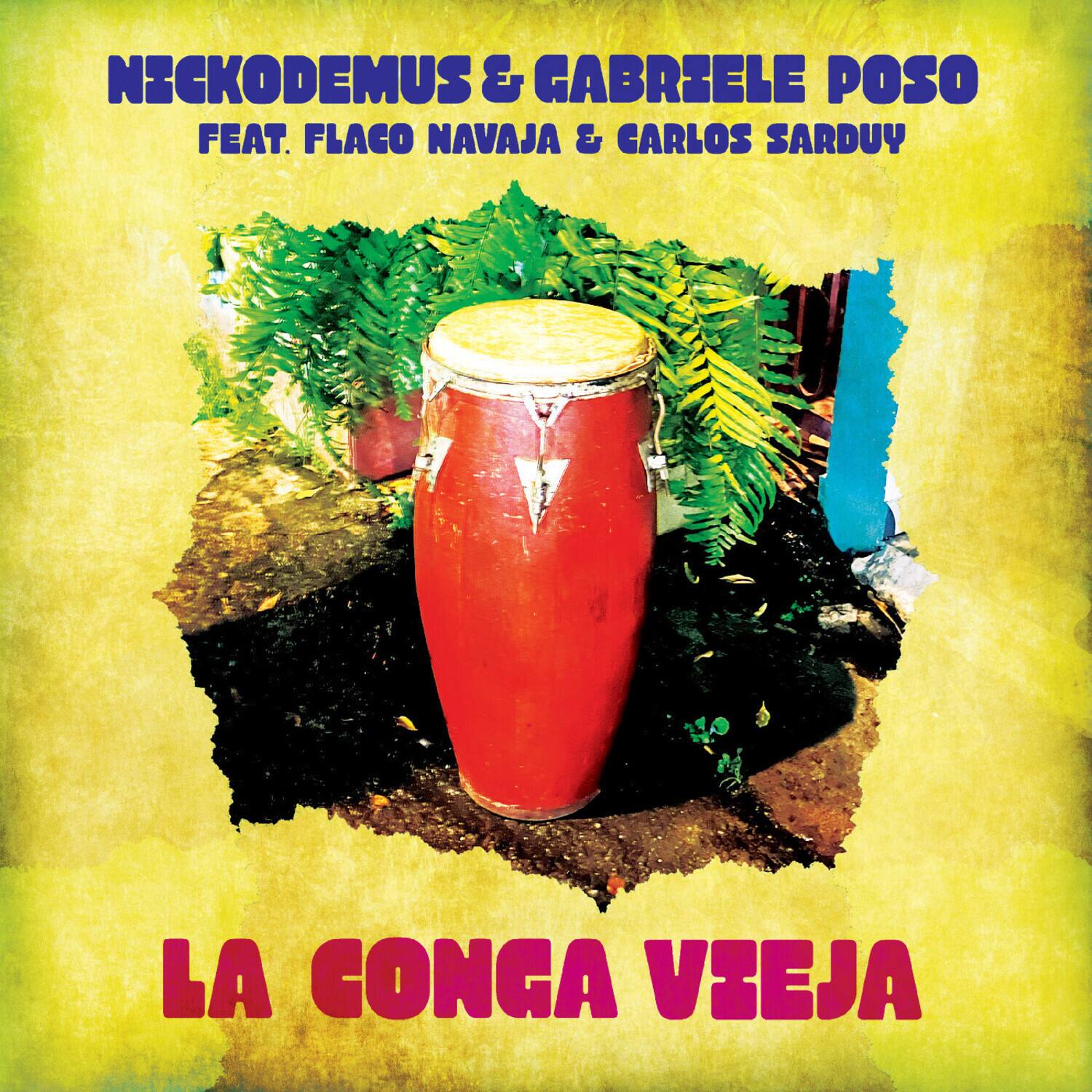 NECKODEMUS & GABRIELE POSO  
FEAT. FLACO NAVAJA & CARLOS SARDUY  

LA CONGA VIEJA