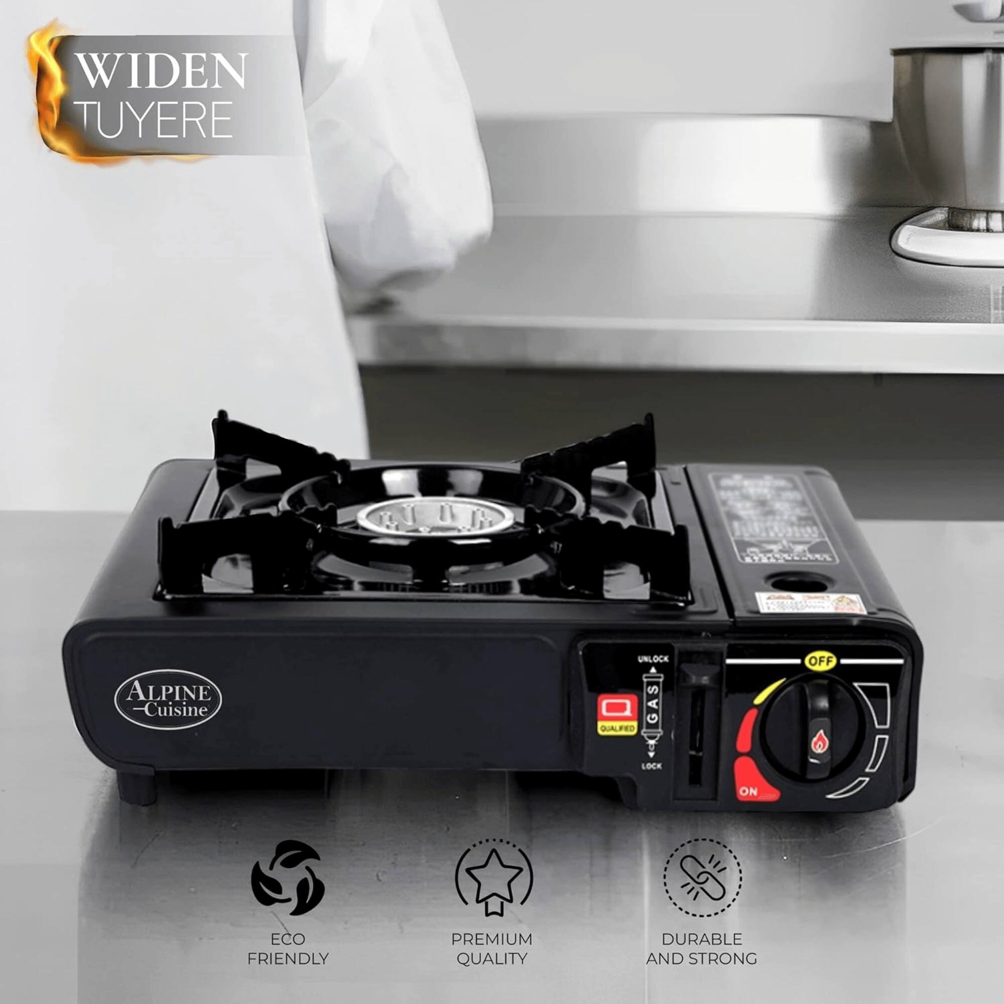 WIDEN TUYERE

ALPINE Cuisine

UNLOCK GAS QUALIFIED LOCK ON ECO FRIENDLY PREMIUM QUALITY DURABLE AND STRONG