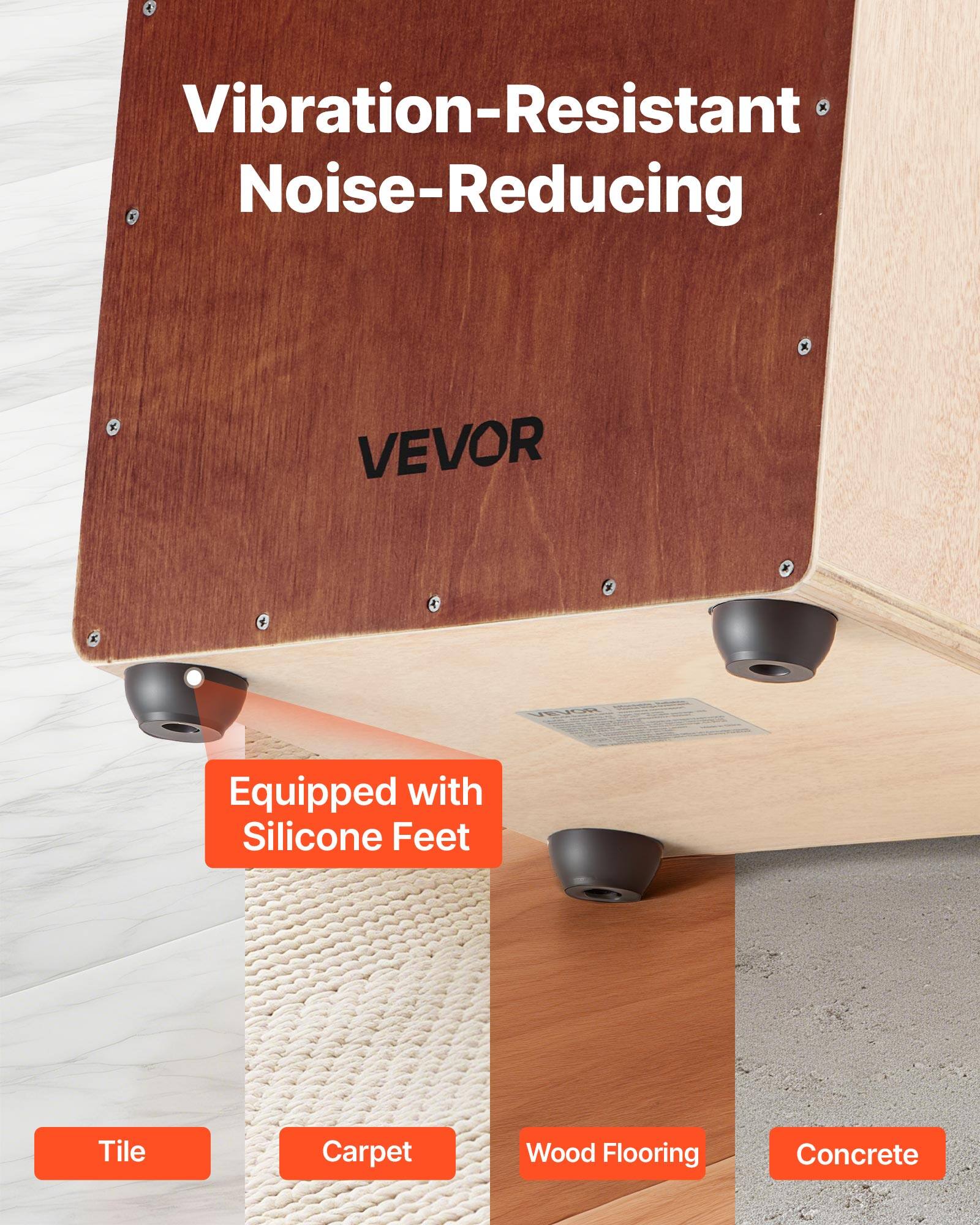 Vibration-Resistant Noise-Reducing  
VEVOR  
Equipped with Silicone Feet  
Tile  
Carpet  
Wood Flooring  
Concrete