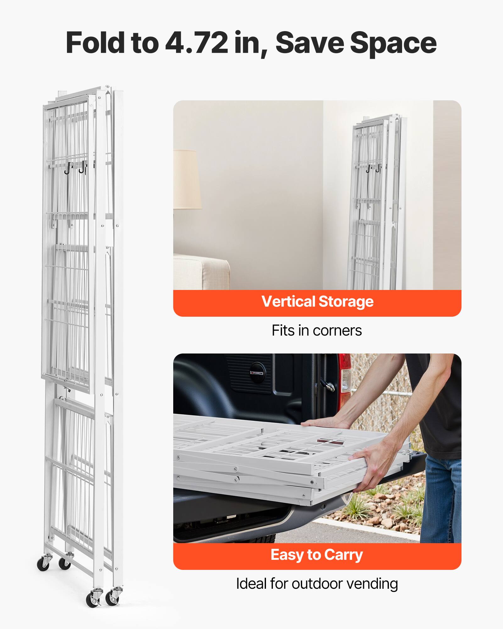 Fold to 4.72 in, Save Space
Vertical Storage
Fits in corners
Easy to Carry
Ideal for outdoor vending