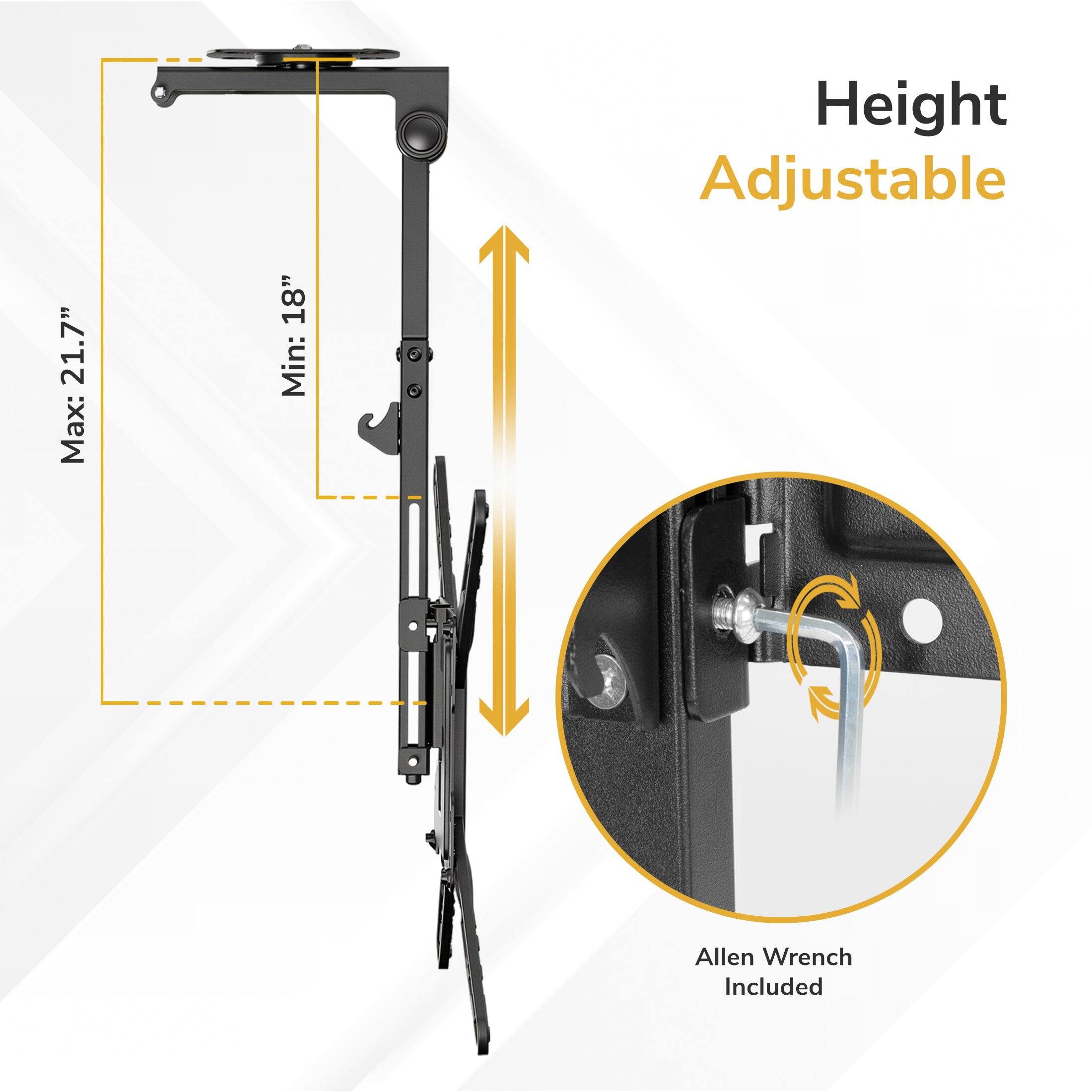 Height Adjustable  
Max: 21.7"  
Min: 18"  
Allen Wrench Included