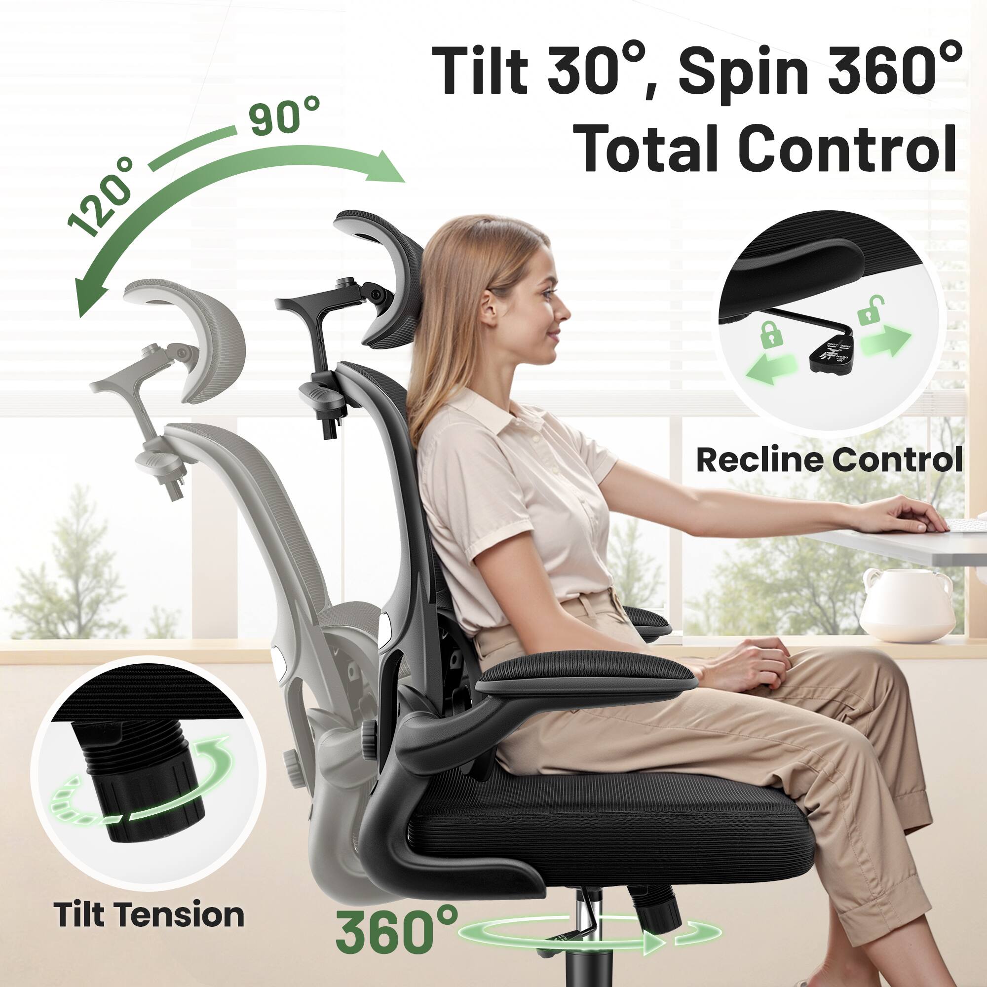 120° 90° Tilt 30°, Spin 360° Total Control  
Recline Control  
Tilt Tension 360°