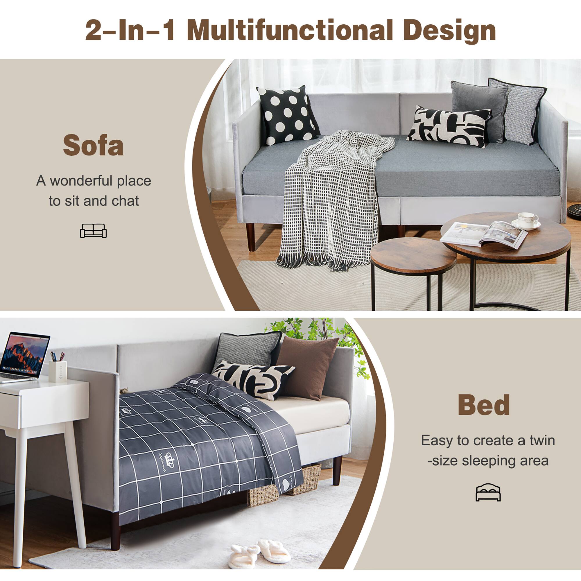 2-In-1 Multifunctional Design
Sofa
A wonderful place to sit and chat
Bed
Easy to create a twin -size sleeping area