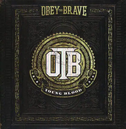 OBEY THE BRAVE
DTB
YOUNG BLOOD