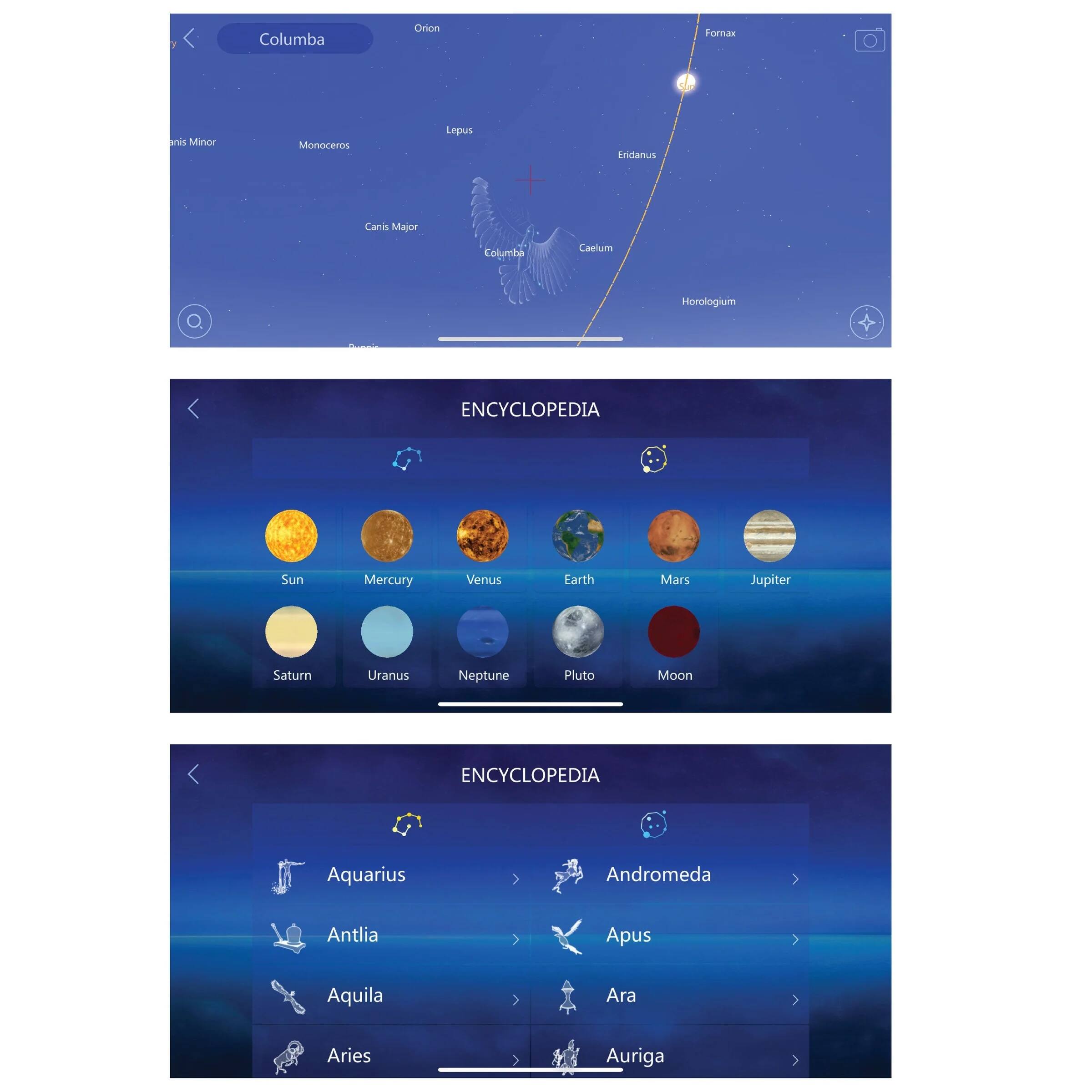 Columba Orion Fornax Canis Minor Monoceros Lepus Caelum Horologium

ENCYCLOPEDIA
Sun Mercury Venus Earth Mars Jupiter Saturn Uranus Neptune Pluto Moon

ENCYCLOPEDIA
Aquarius Andromeda Antlia Apus Aquila Ara Aries Auriga
