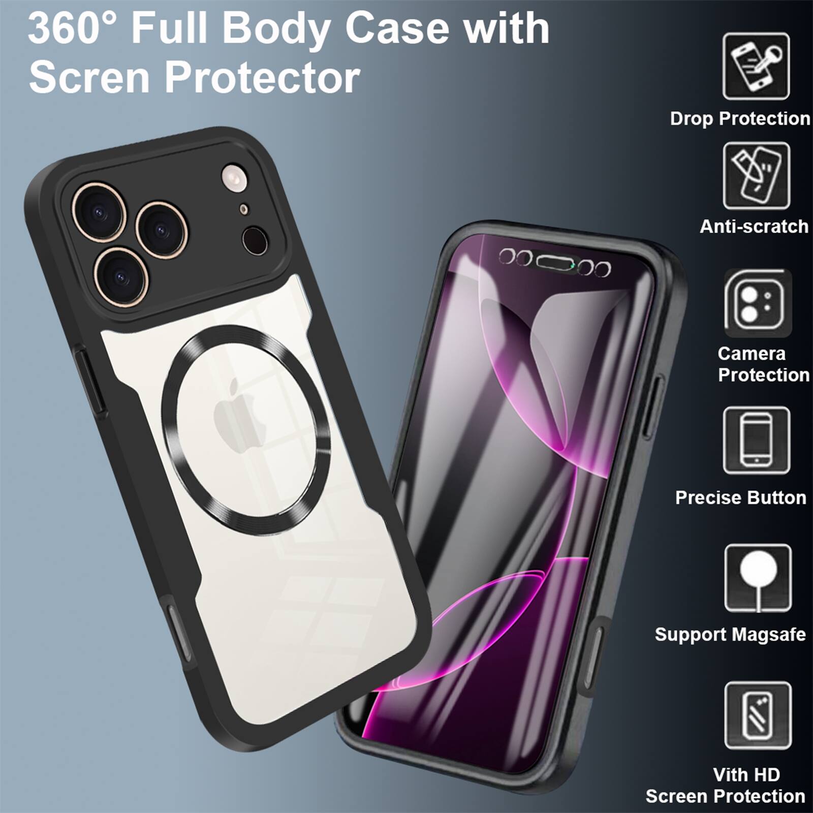 360° Full Body Case with Screen Protector

- Drop Protection
- Anti-scratch
- Camera Protection
- Precise Button
- Support Magsafe
- With HD Screen Protection