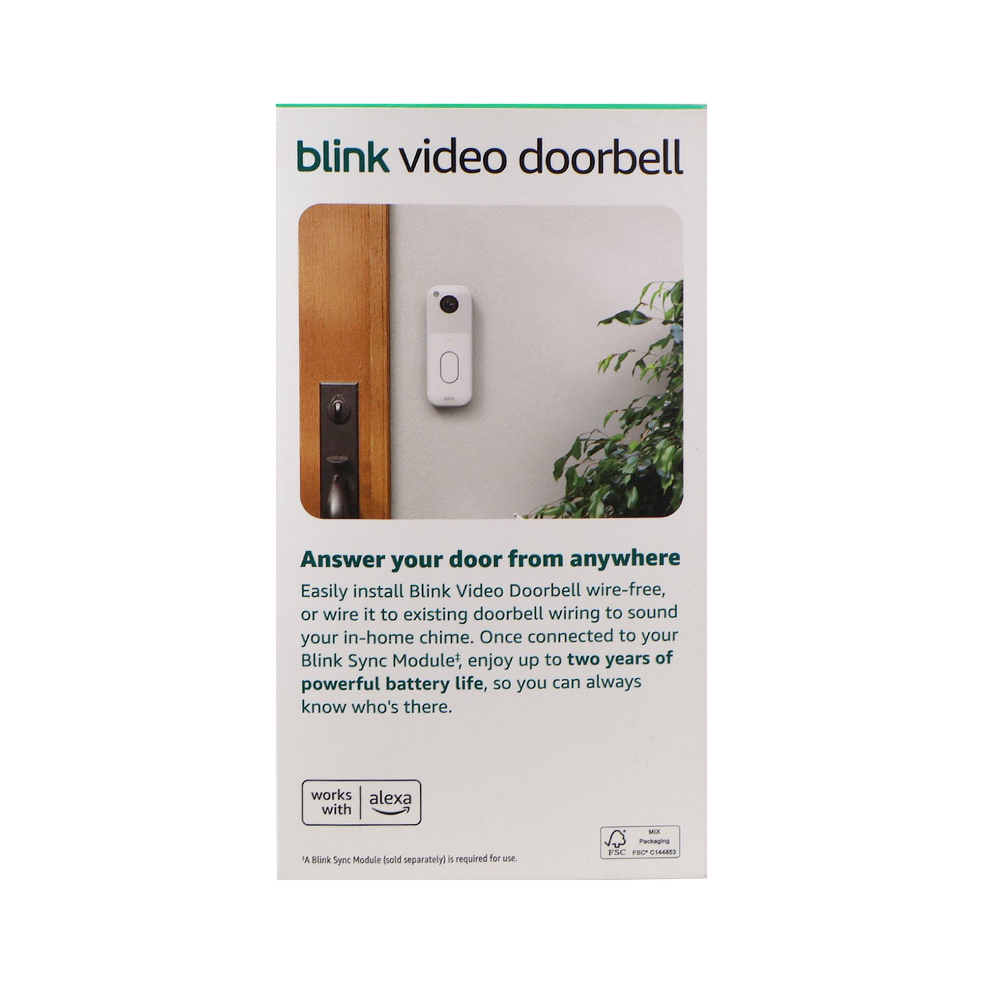 blink video doorbell

Answer your door from anywhere

Easily install Blink Video Doorbell wire-free, or wire it to existing doorbell wiring to sound your in-home chime. Once connected to your Blink Sync Module, enjoy up to two years of powerful battery life, so you can always know who's there.

works with alexa

* A Blink Sync Module (sold separately) is required for use.
