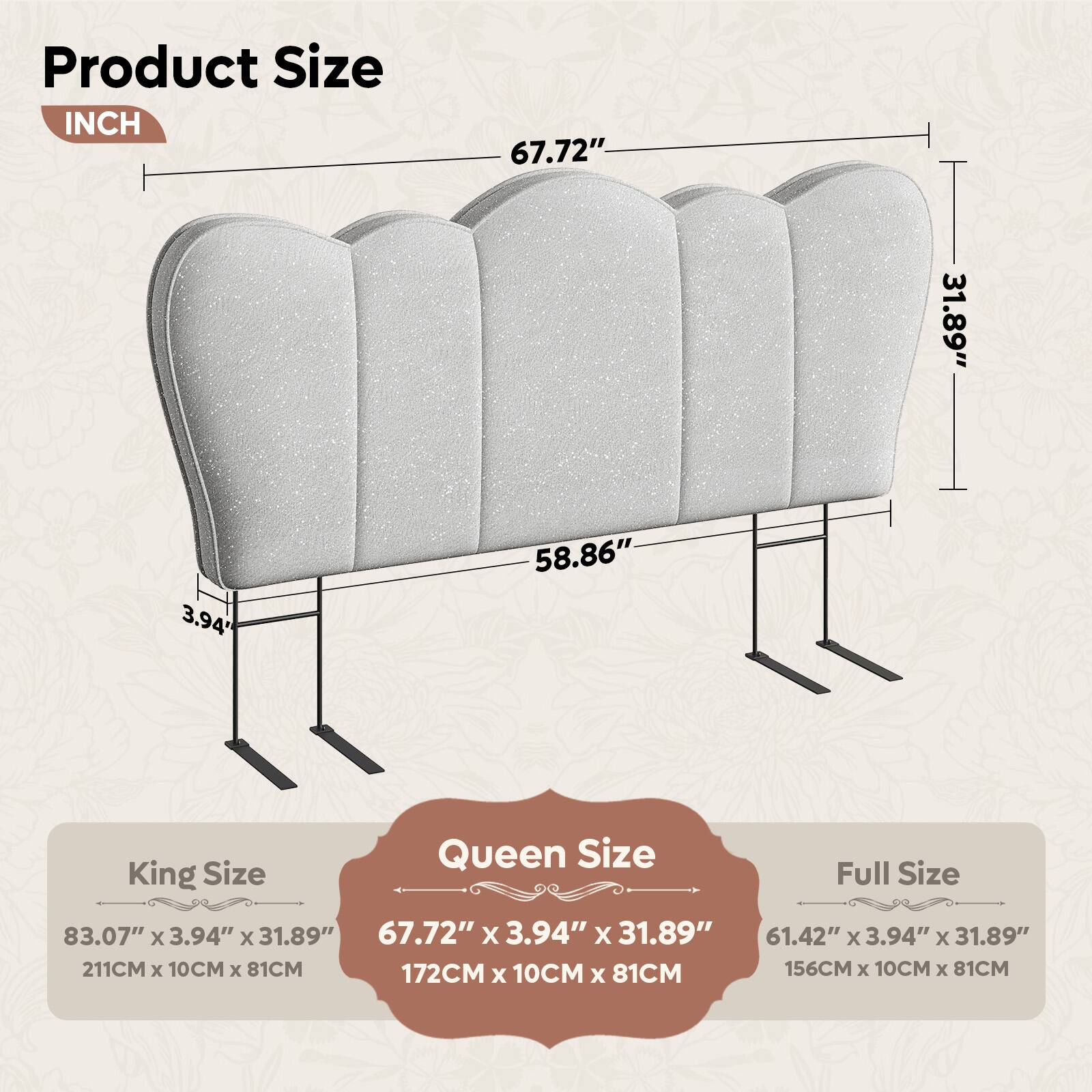 Product Size

INCH

67.72" 31.89" 3.94 58.86"

Queen Size
67.72" X 3.94" X 31.89"
172CM x 10CM x 81CM

King Size
83.07" x 3.94" x 31.89"
211CM x 10CM x 81CM

Full Size
61.42" x 3.94" x 31.89"
156CM x 10CM x 81CM