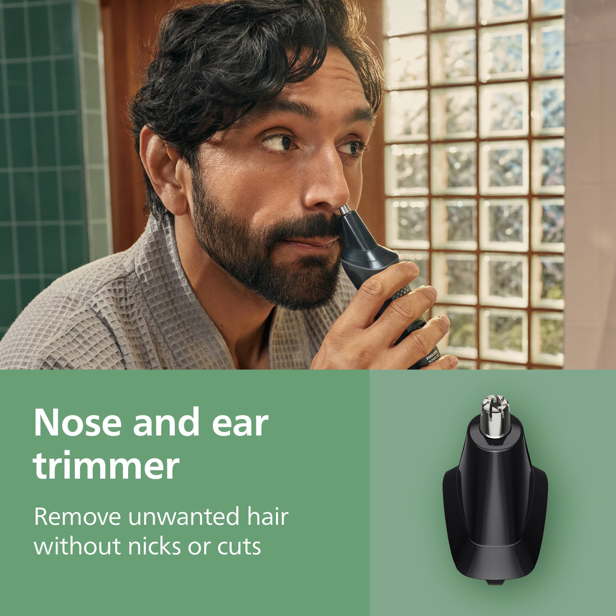 Nose and ear trimmer  
Remove unwanted hair without nicks or cuts
