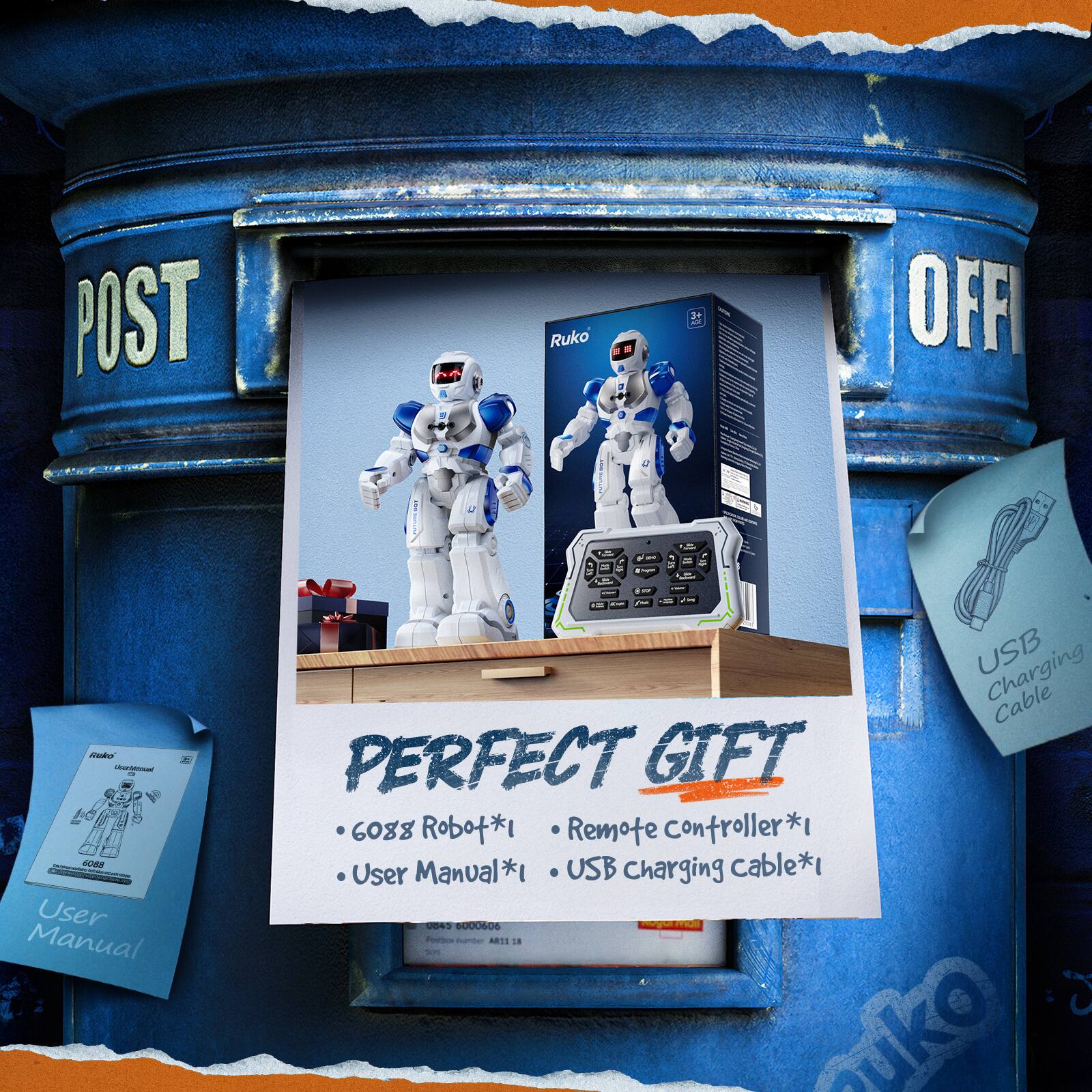 POST Ruko H OFFI Vada - - - JOE User Manual  
8S USB Charging Cable  
PERFECT GIFT  
608g  
Robot*1  
Remote Controller*1  
User Manual*1  
USB Charging Cable*1  
U04S 000606  
M1 1 uko  

PERFECT GIFT  
- 6088 Robot*1  
- Remote Controller*1  
- User Manual*1  
- USB charging cable*1